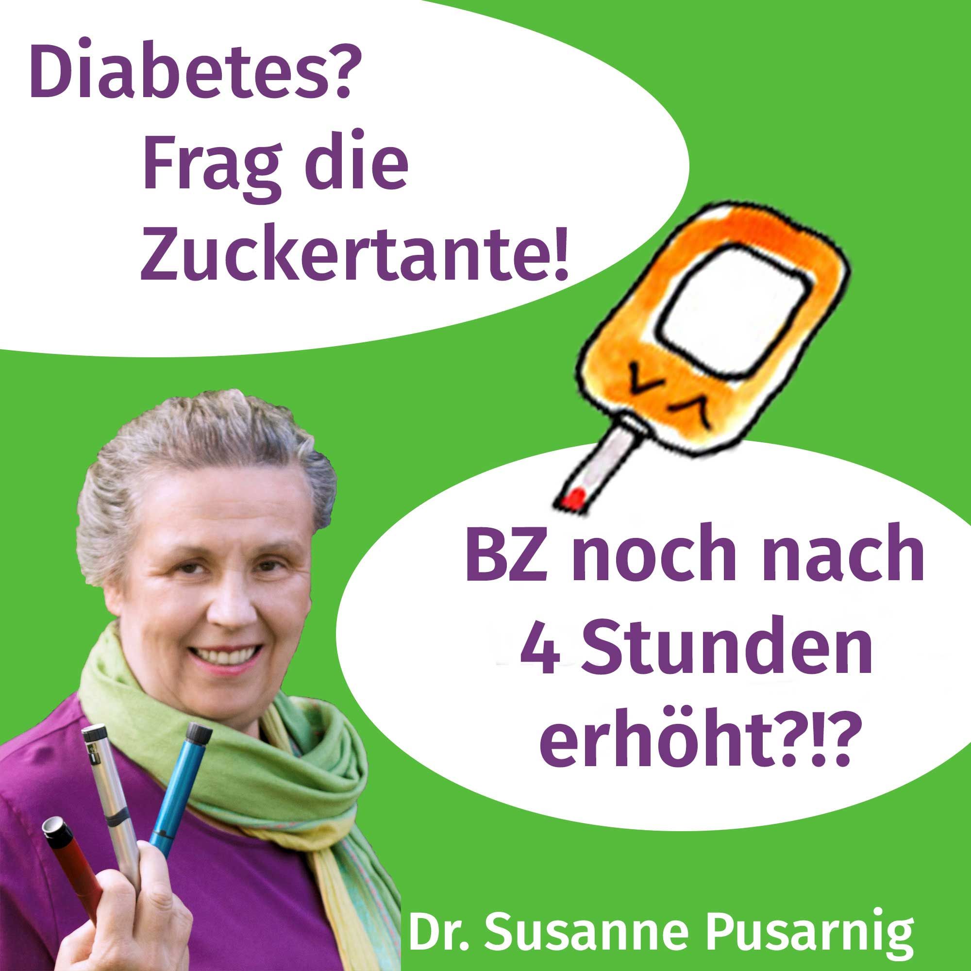 60 - WARUN ist mein BZ noch nach 4 Stunden erhöht?