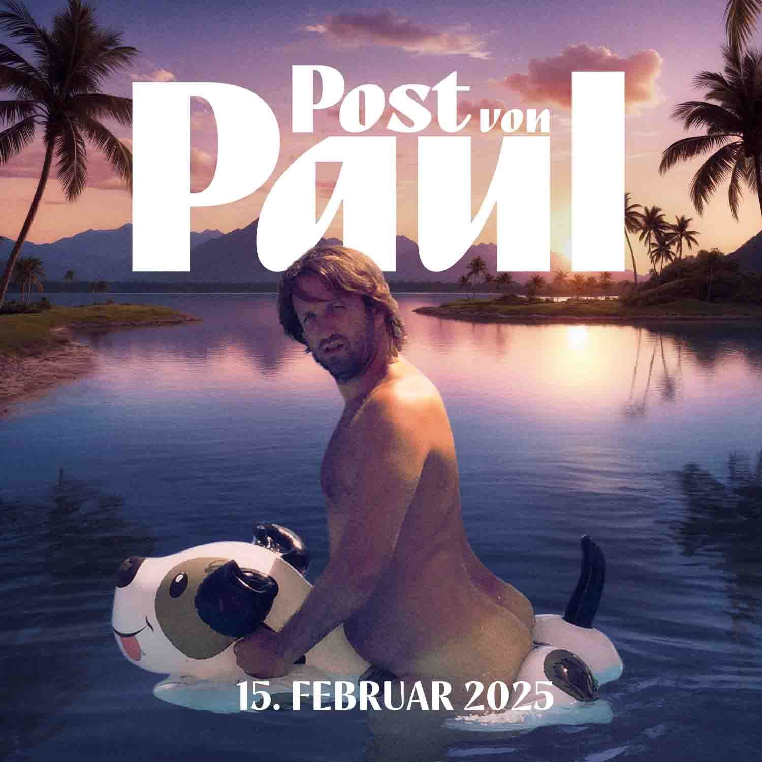 #604 🗞️ POST VON PAUL am 15. Februar 2025