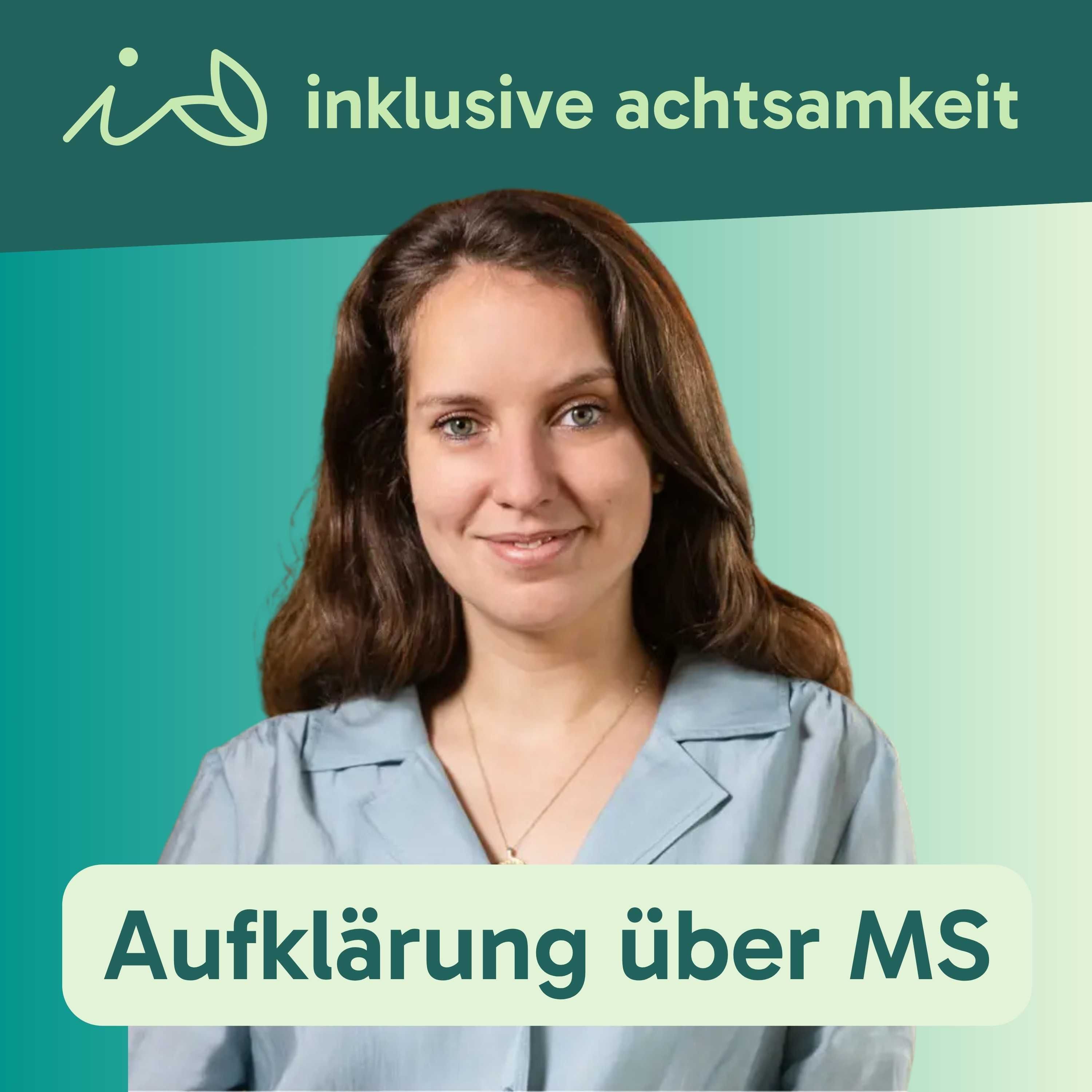 61 - Aufklärung über MS: Warum Erfahrungsaustausch wichtig ist - Interview mit Jasmin Mir, Gründerin von aMStart