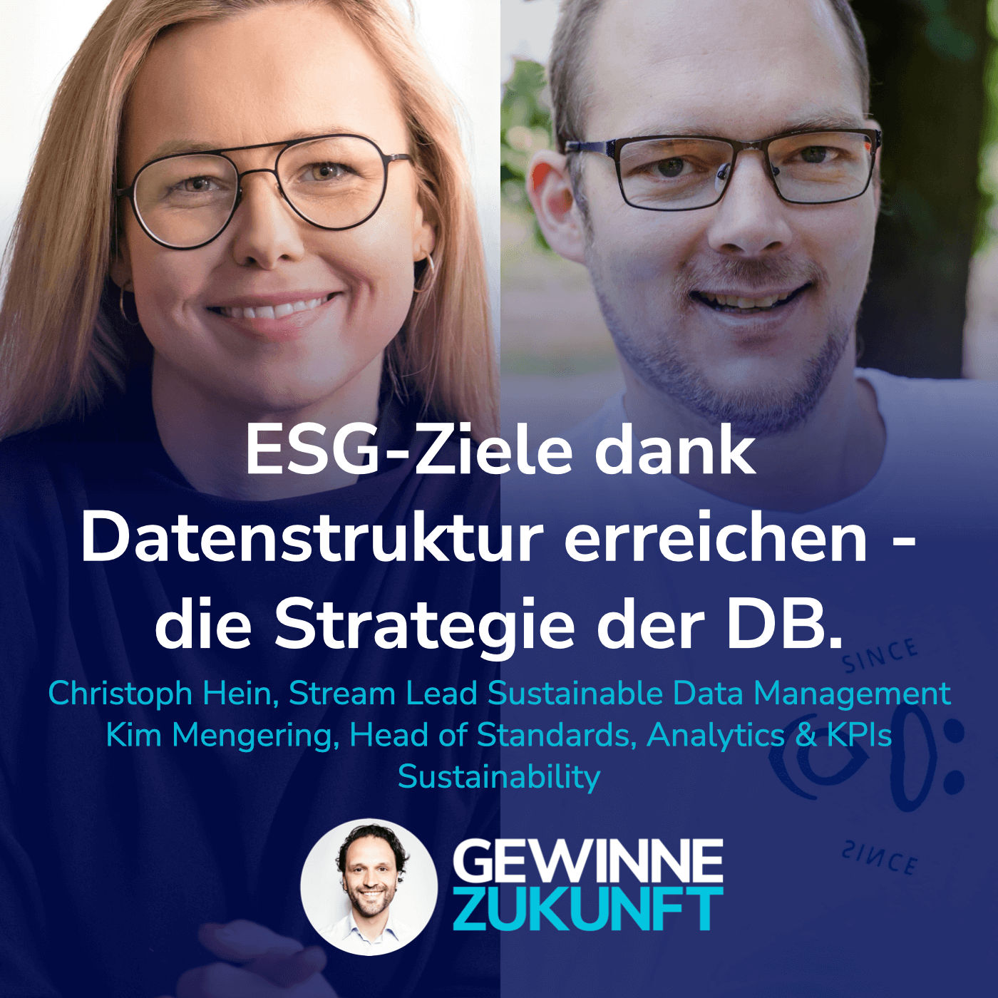 #61 ESG-Ziele, Reporting und Datenstrategie vereinen - so macht es die Deutsche Bahn. I Gäste: Kim & Christoph