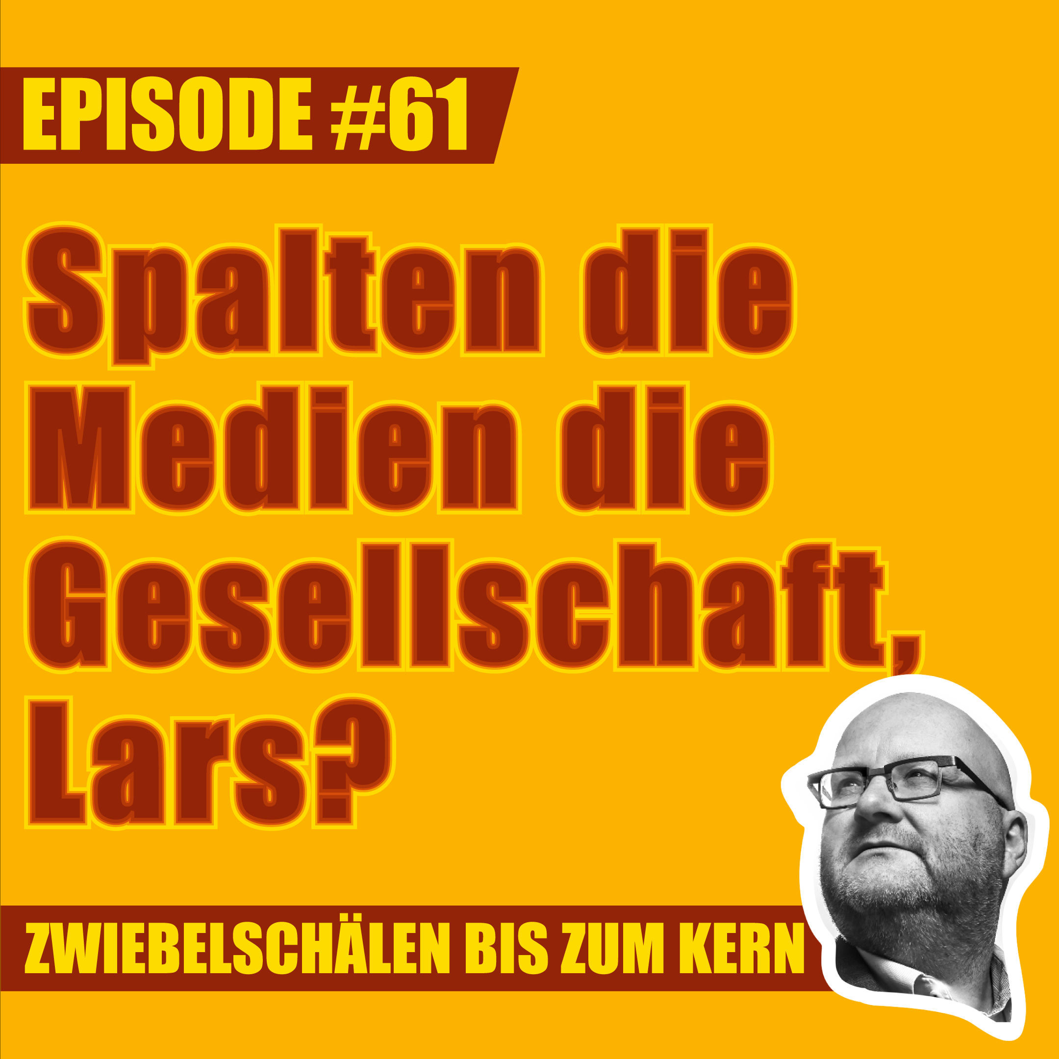 #61 – Spalten die Medien die Gesellschaft, Lars?