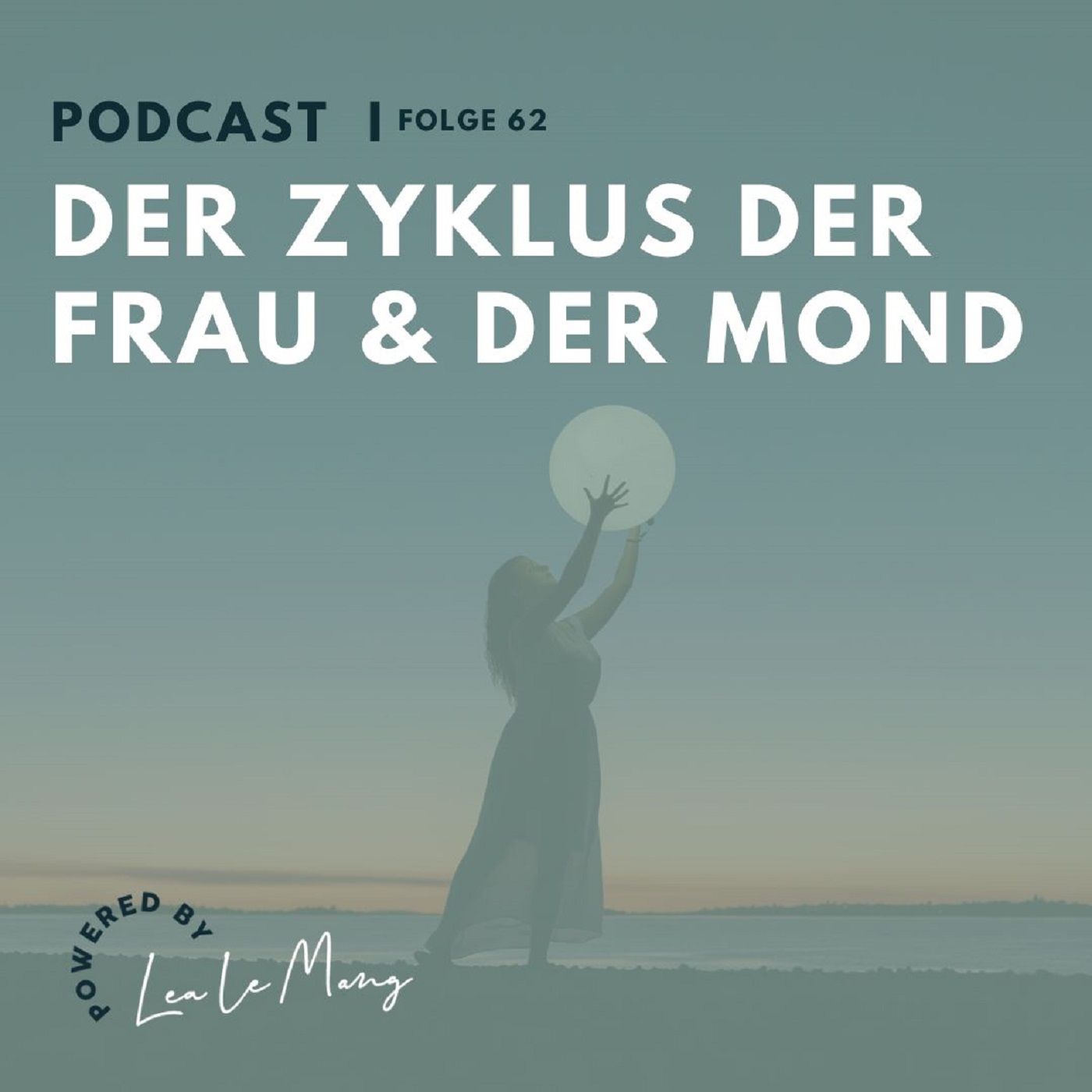 62 - Der Zyklus der Frau und der Mond