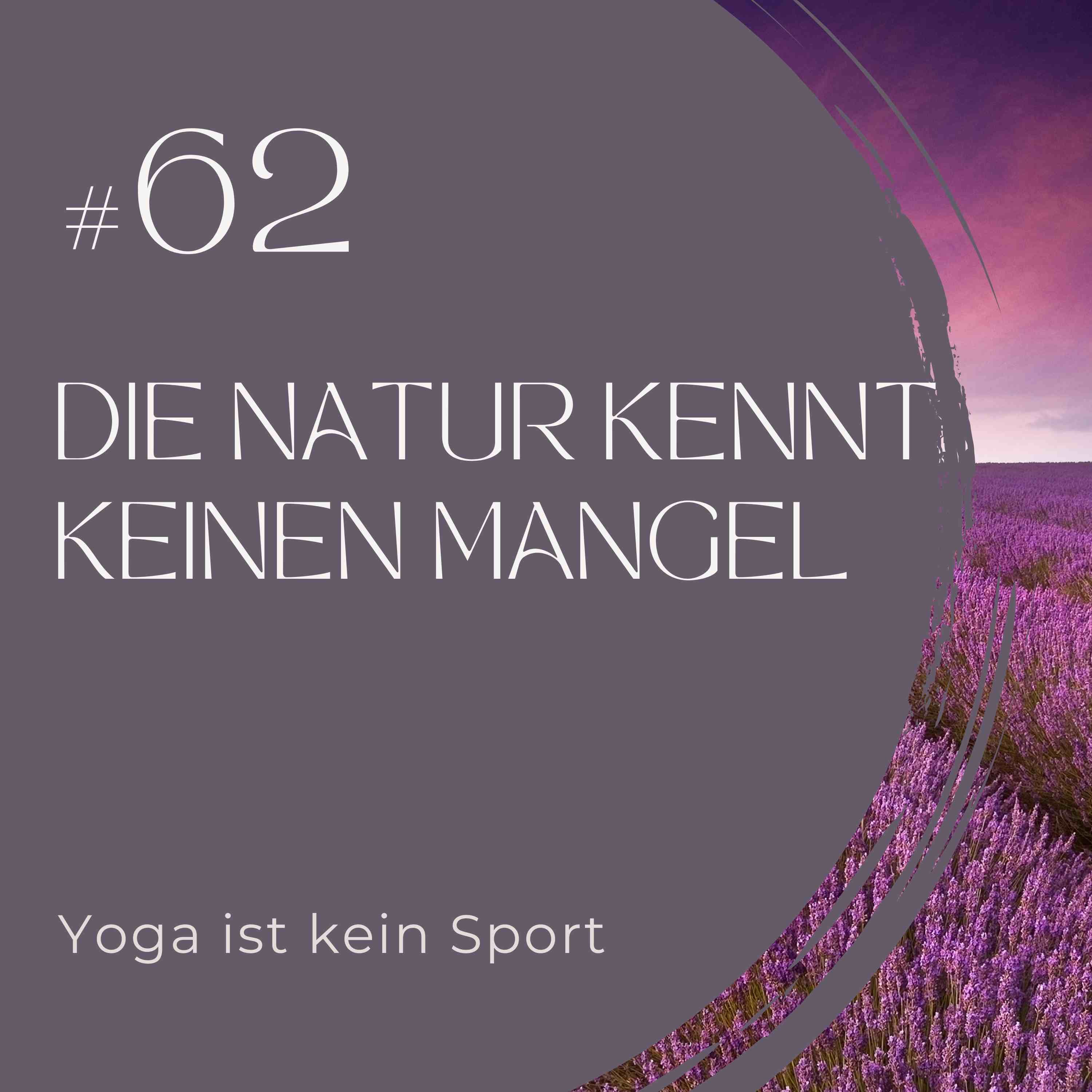 #62 Die Natur kennt keinen Mangel