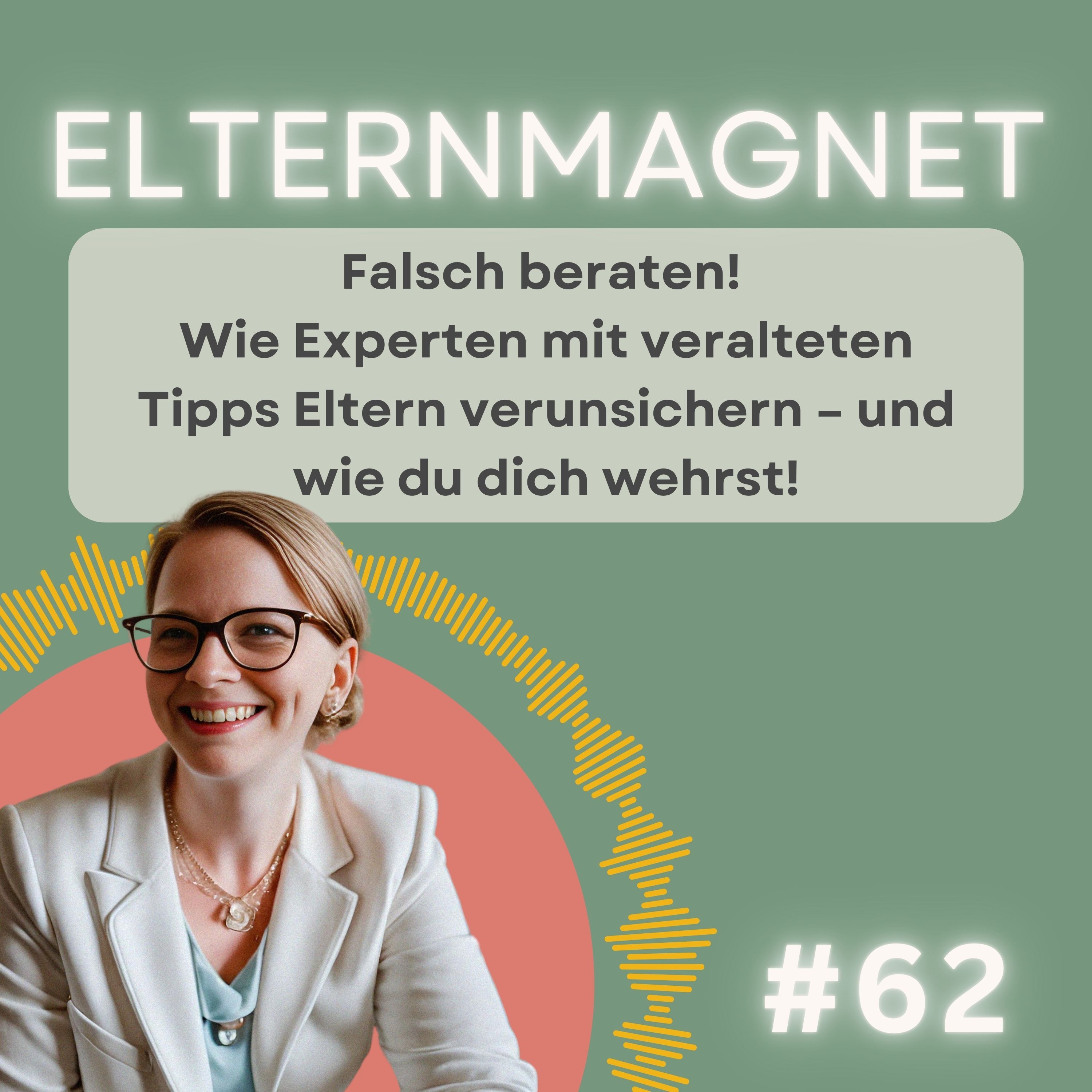 62 Falsch beraten! Wie Experten mit veralteten Tipps Eltern verunsichern – und wie du dich wehrst!