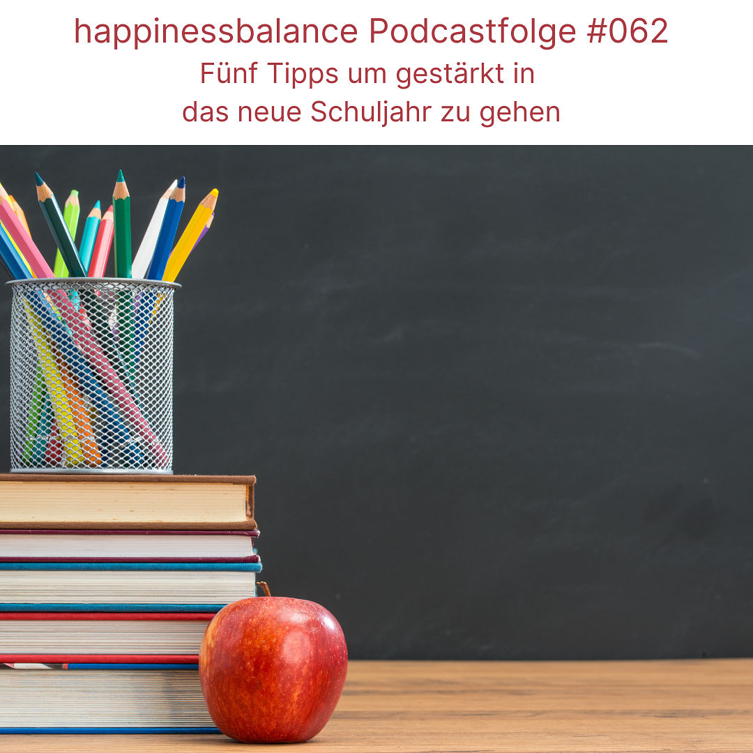 #62 Fünf Tipps um gestärkt durch das neue Schuljahr zu gehen