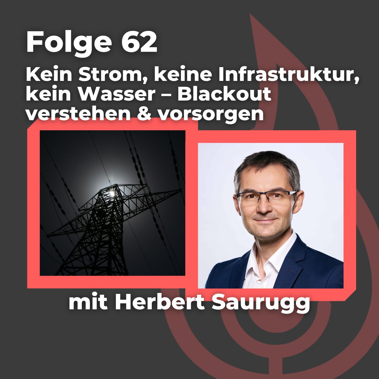 #62: Kein Strom, keine Infrastruktur kein Wasser – Blackout verstehen & vorsorgen (Teil 1)