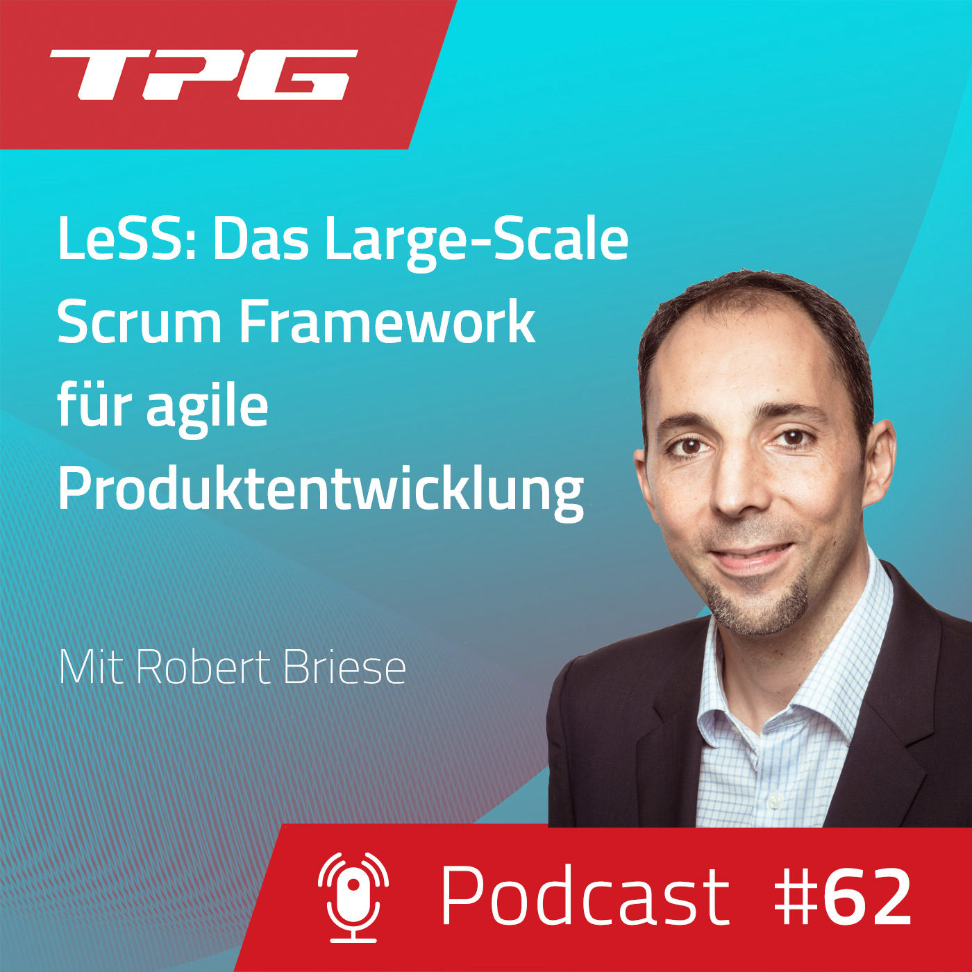 #62 LeSS: Das Large-Scale Scrum Framework für agile Produktentwicklung