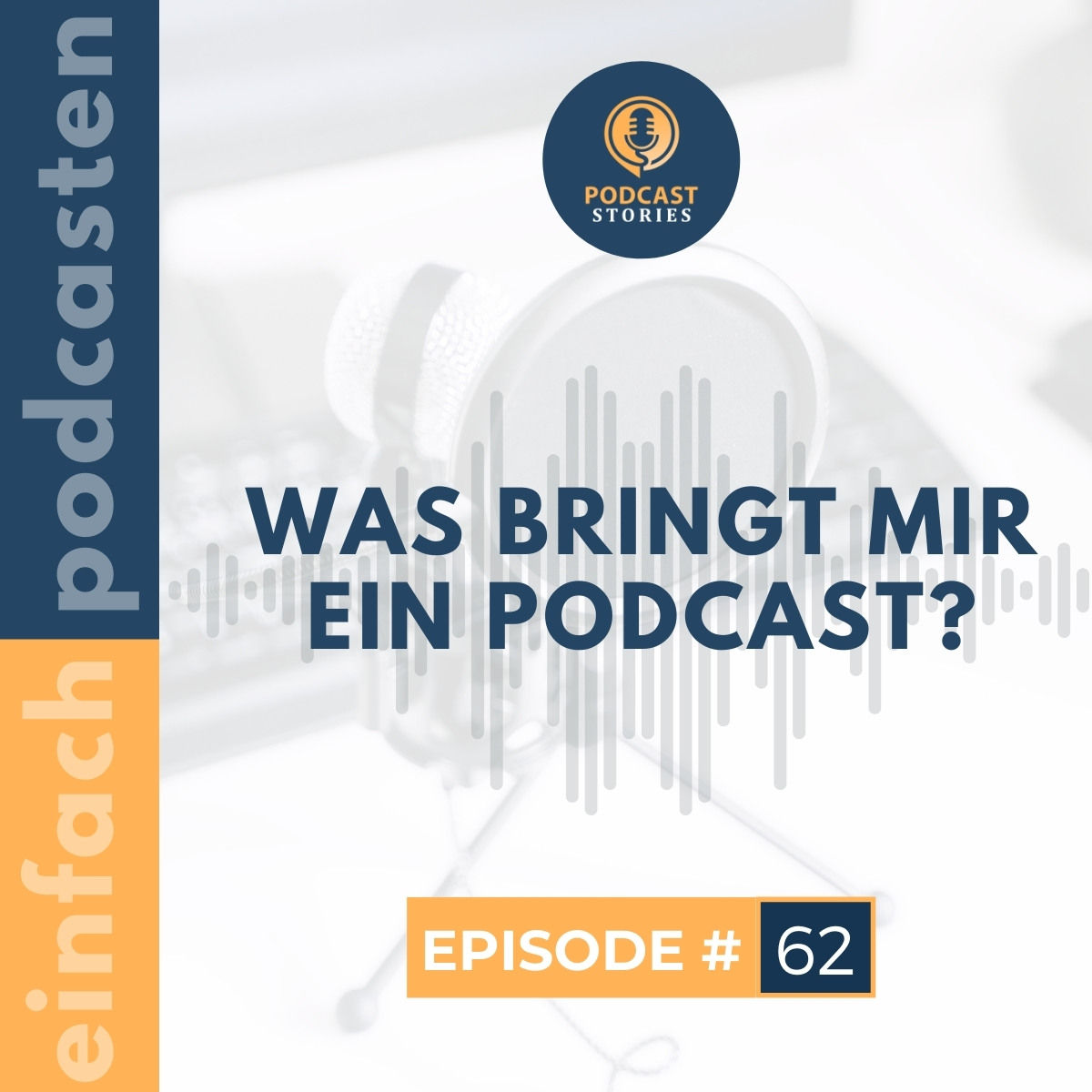 #62 - Was bringt mir ein Podcast?