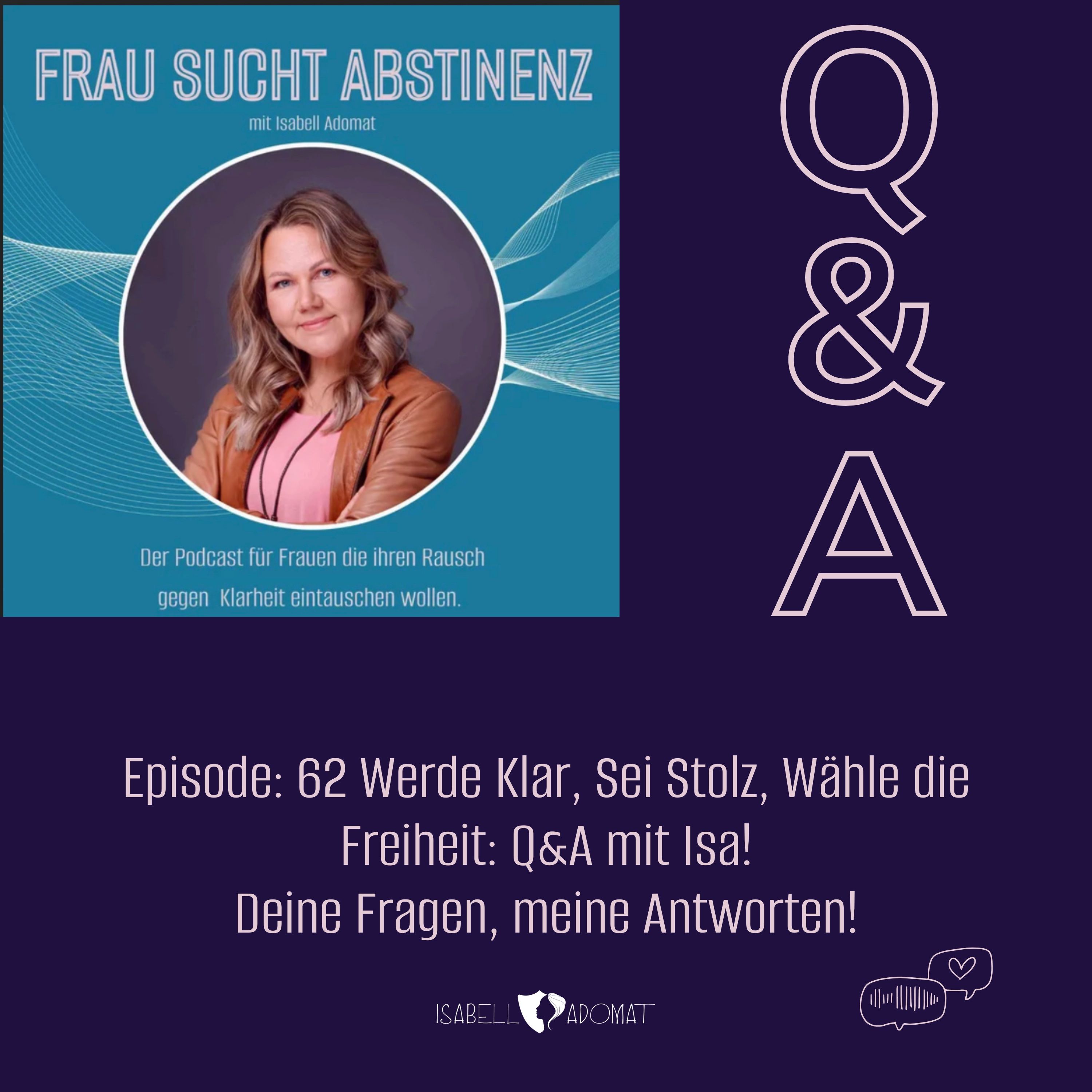 # 62 Werde Klar, Sei Stolz, Wähle die Freiheit: Q&A mit Isa! Deine Fragen, meine Antworten!