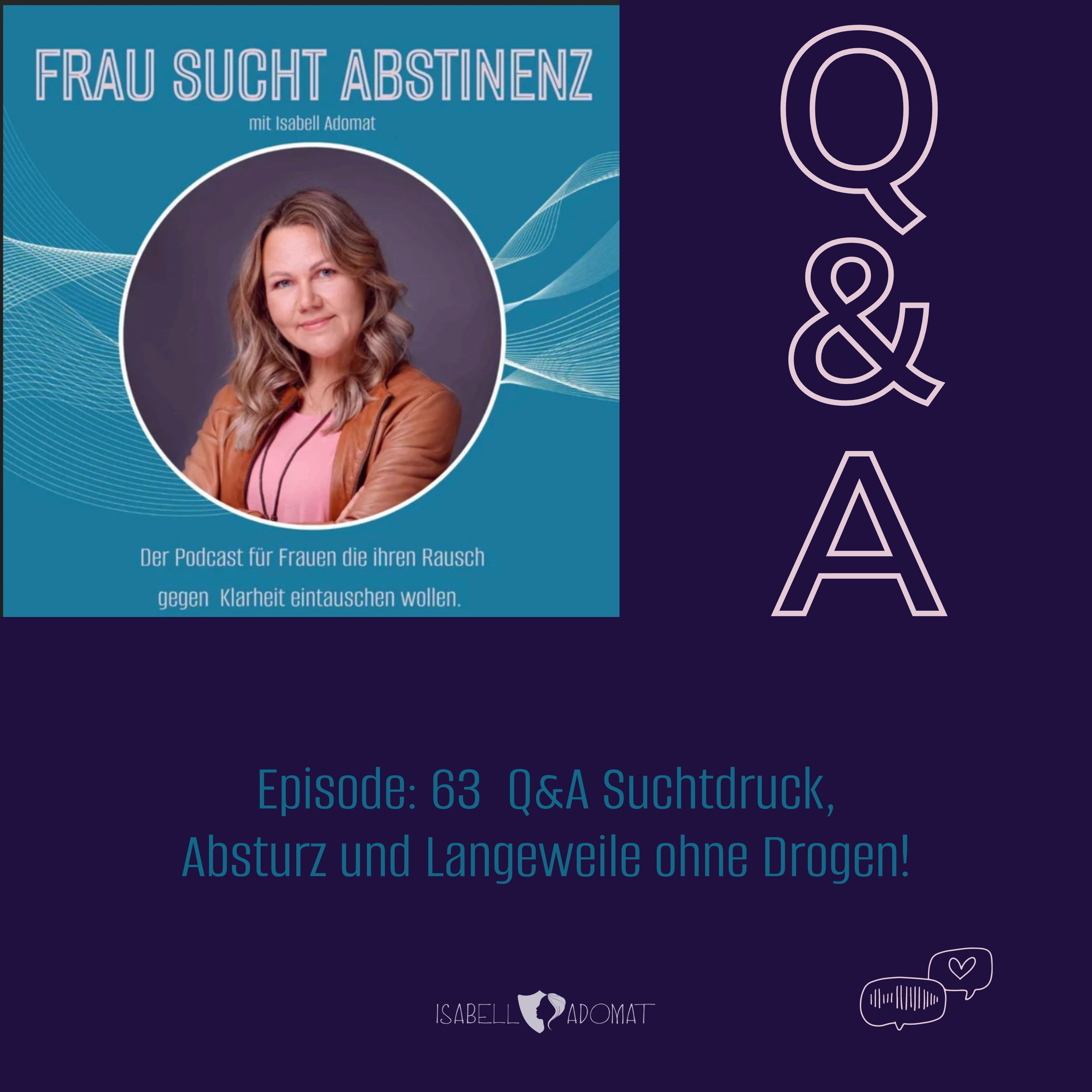 # 63 Q&A "Suchtdruck, Absturz und Langeweile ohne Drogen"