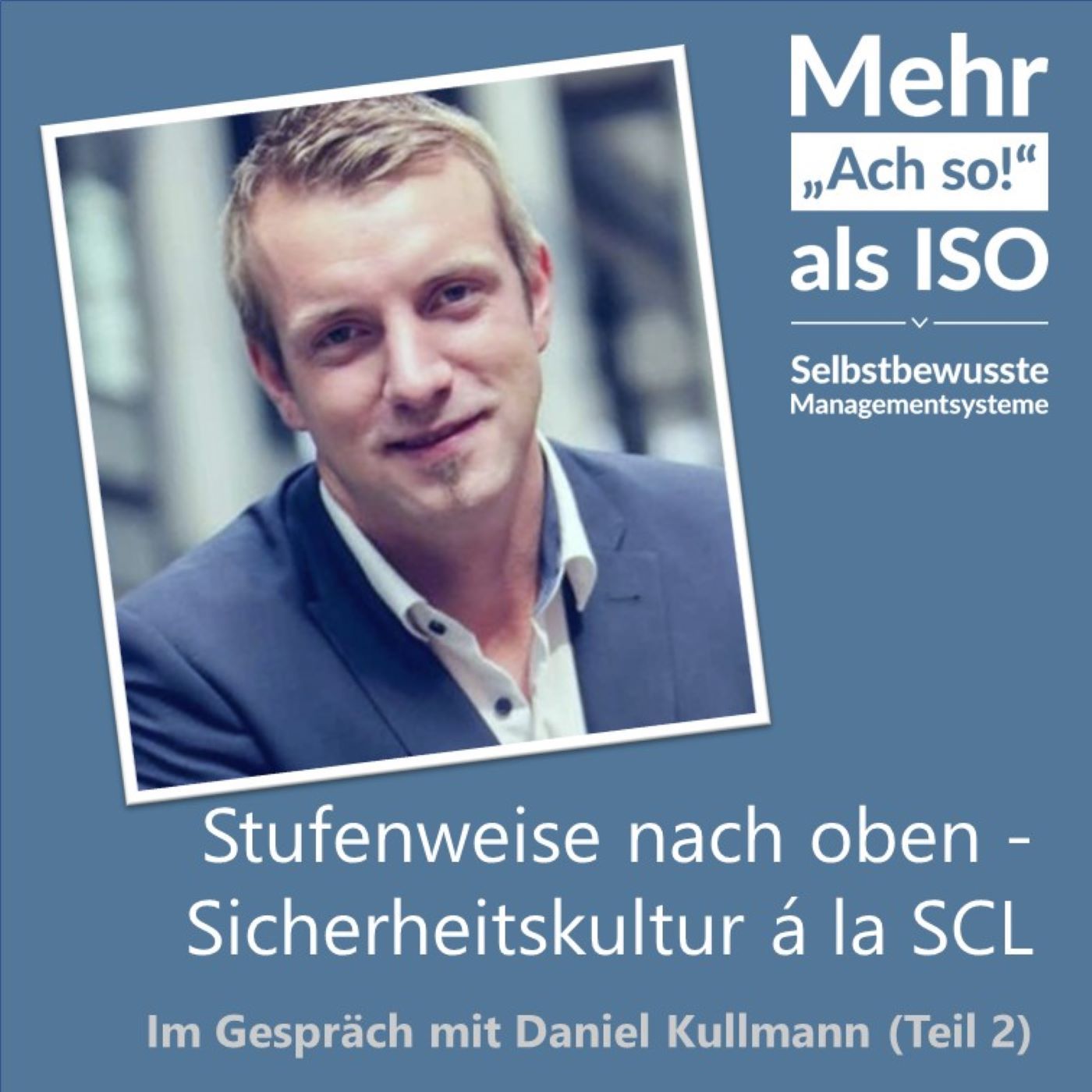 63 Stufenweise nach oben - Sicherheitskultur á la SCL - Daniel Kullmann im Gespräch (Teil 2)