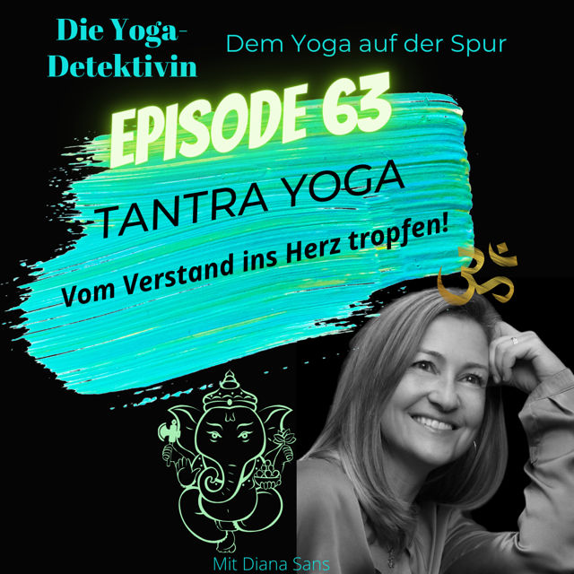 #63 Tantra Yoga - Vom Verstand ins Herz tropfen!