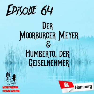 #64 Der Moorbuger Meyer & Humberto, der Geiselnehmer
