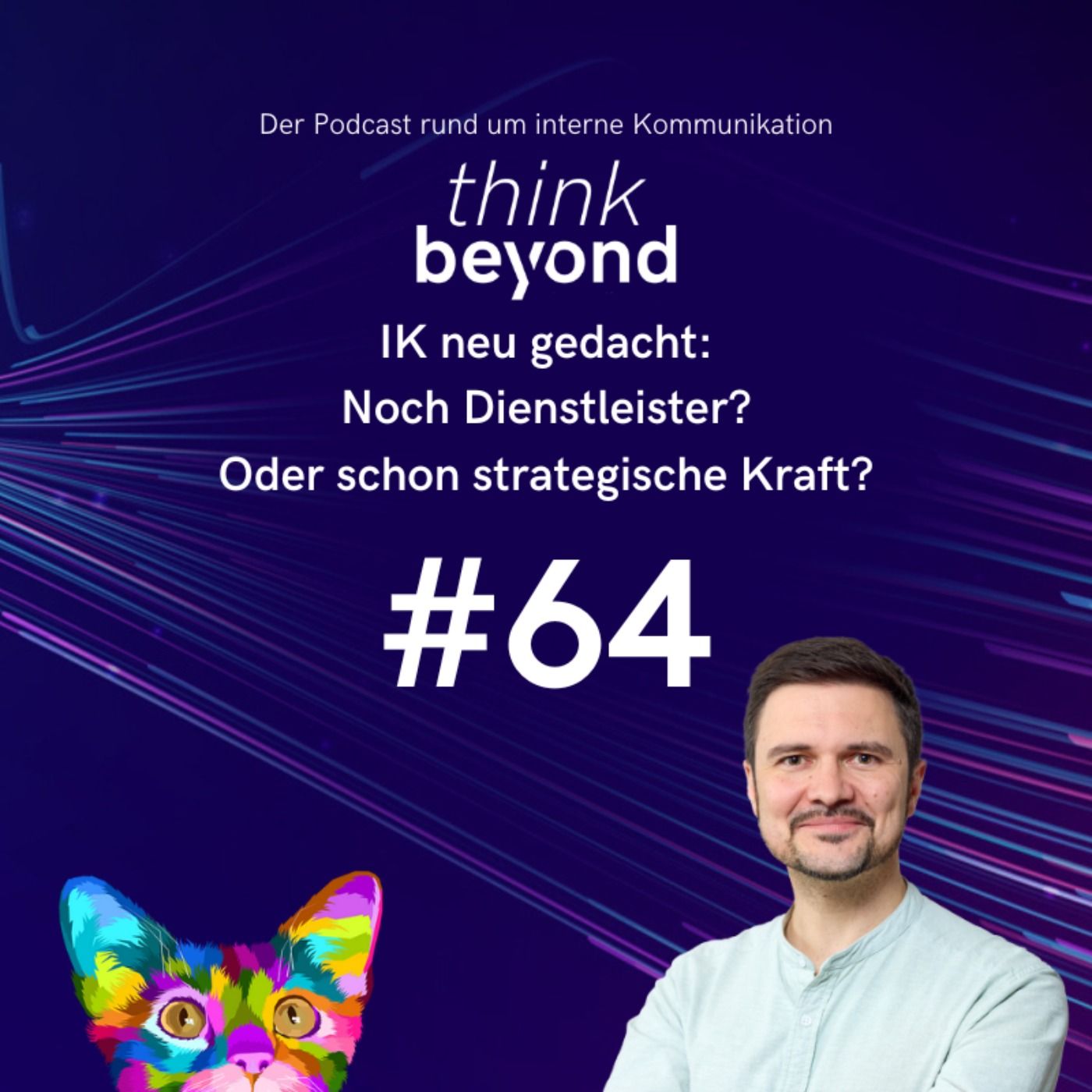 #64 – IK neu gedacht: Noch Dienstleister? Oder schon strategische Kraft?