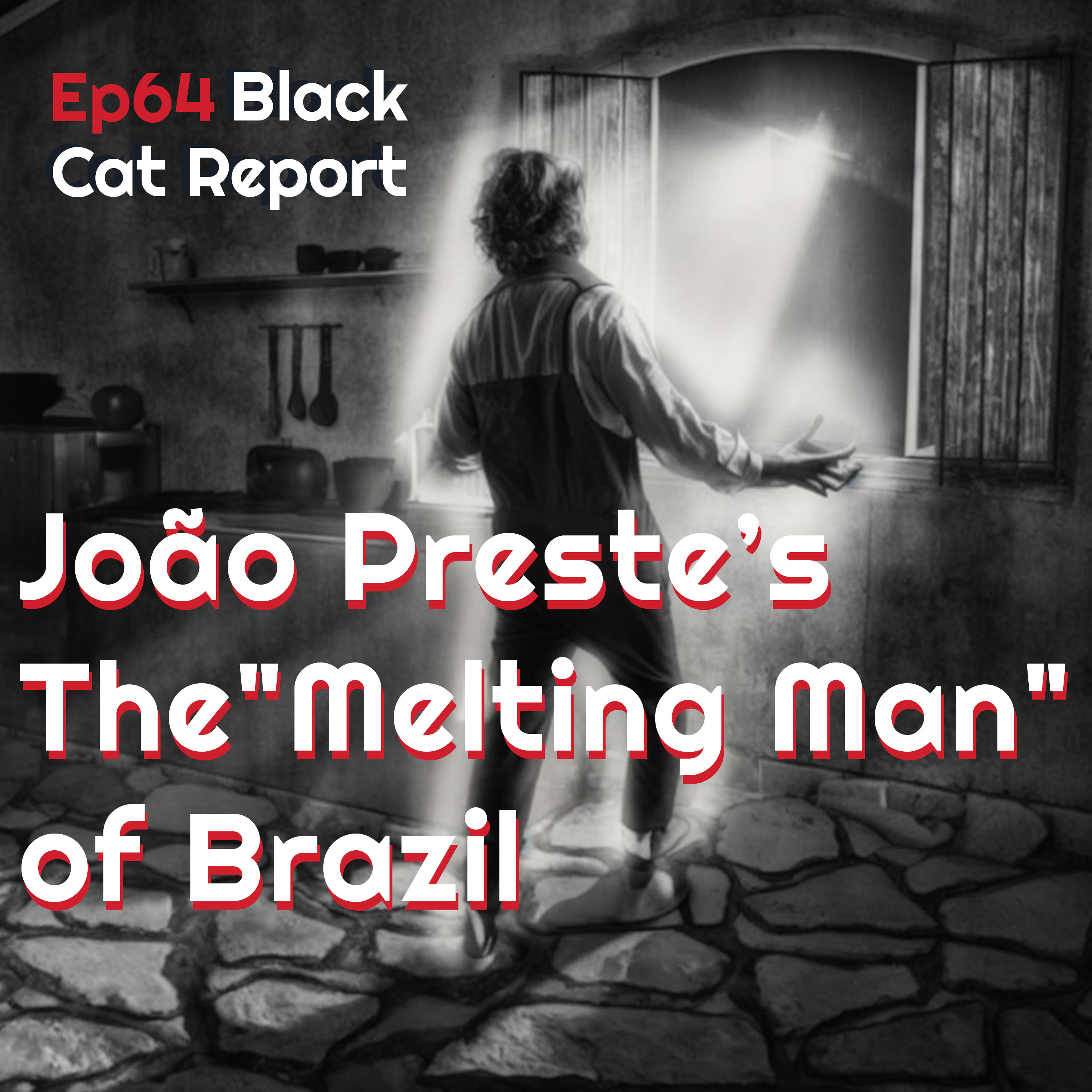 64 | When UFOs Kill: The Melting Man of Brazil - João Preste’s Death in a High Strangeness Disneyland