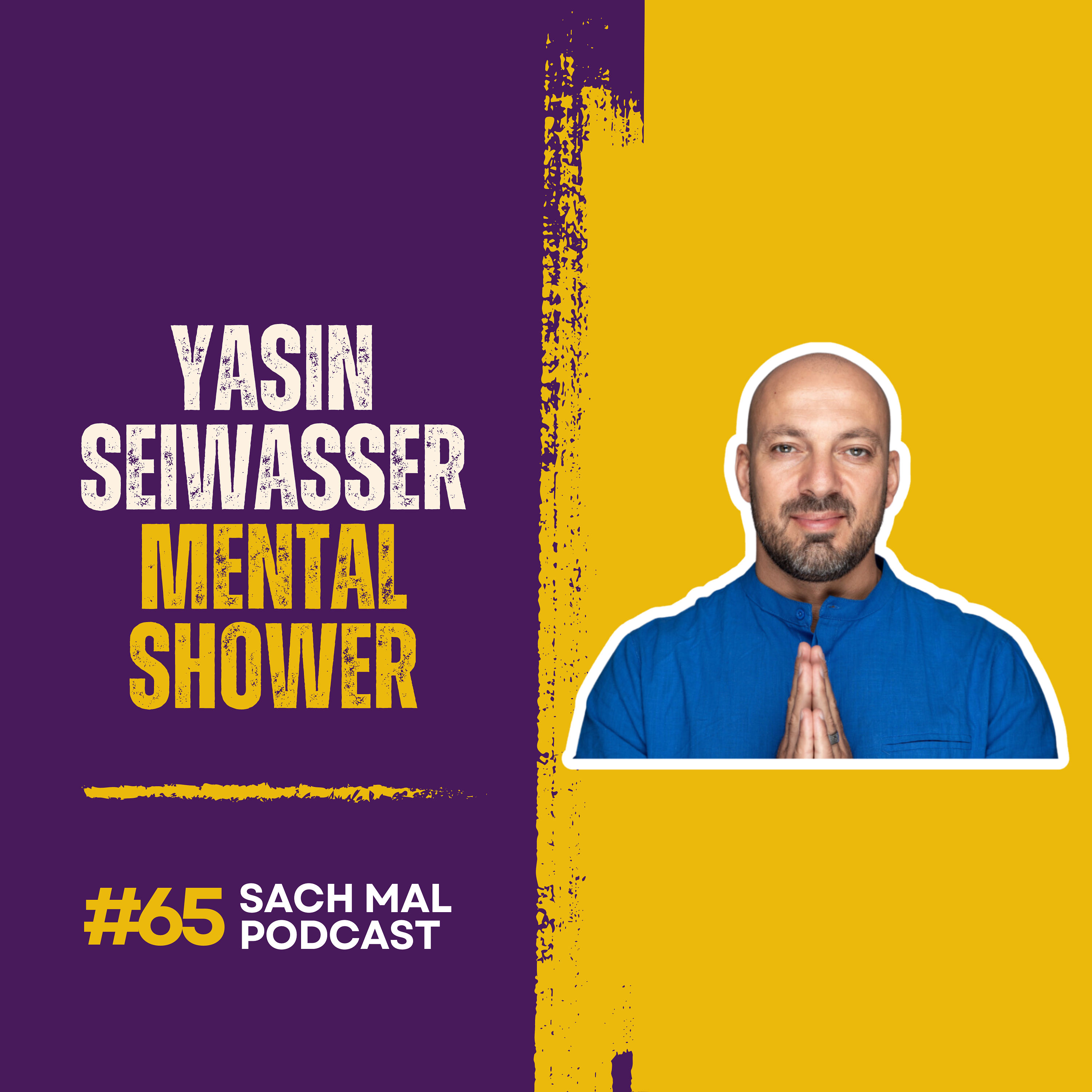 #65 Die Kraft der inneren Stärke und des positiven Egoismus mit Yasin Seiwasser