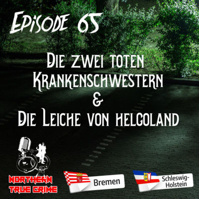 #65 Die zwei toten Krankenschwestern & Die Leiche von Helgoland
