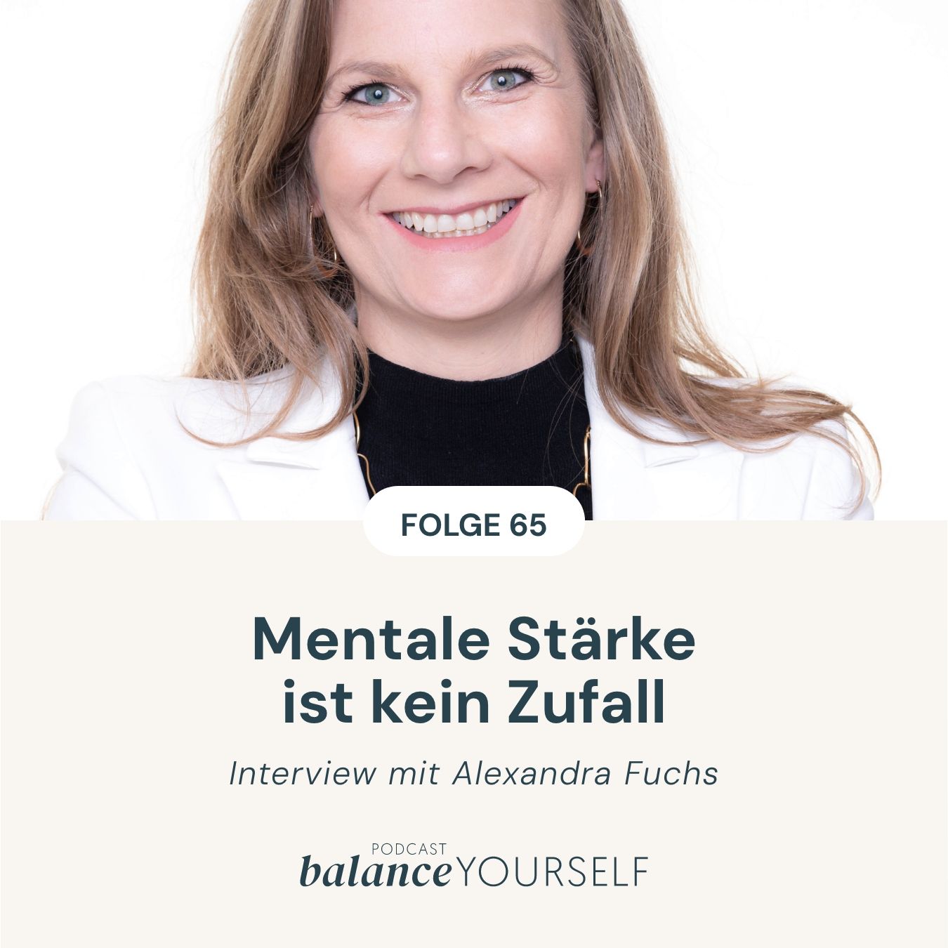 #65 - Mentale Stärke ist kein Zufall - Interview mit Alexandra Fuchs