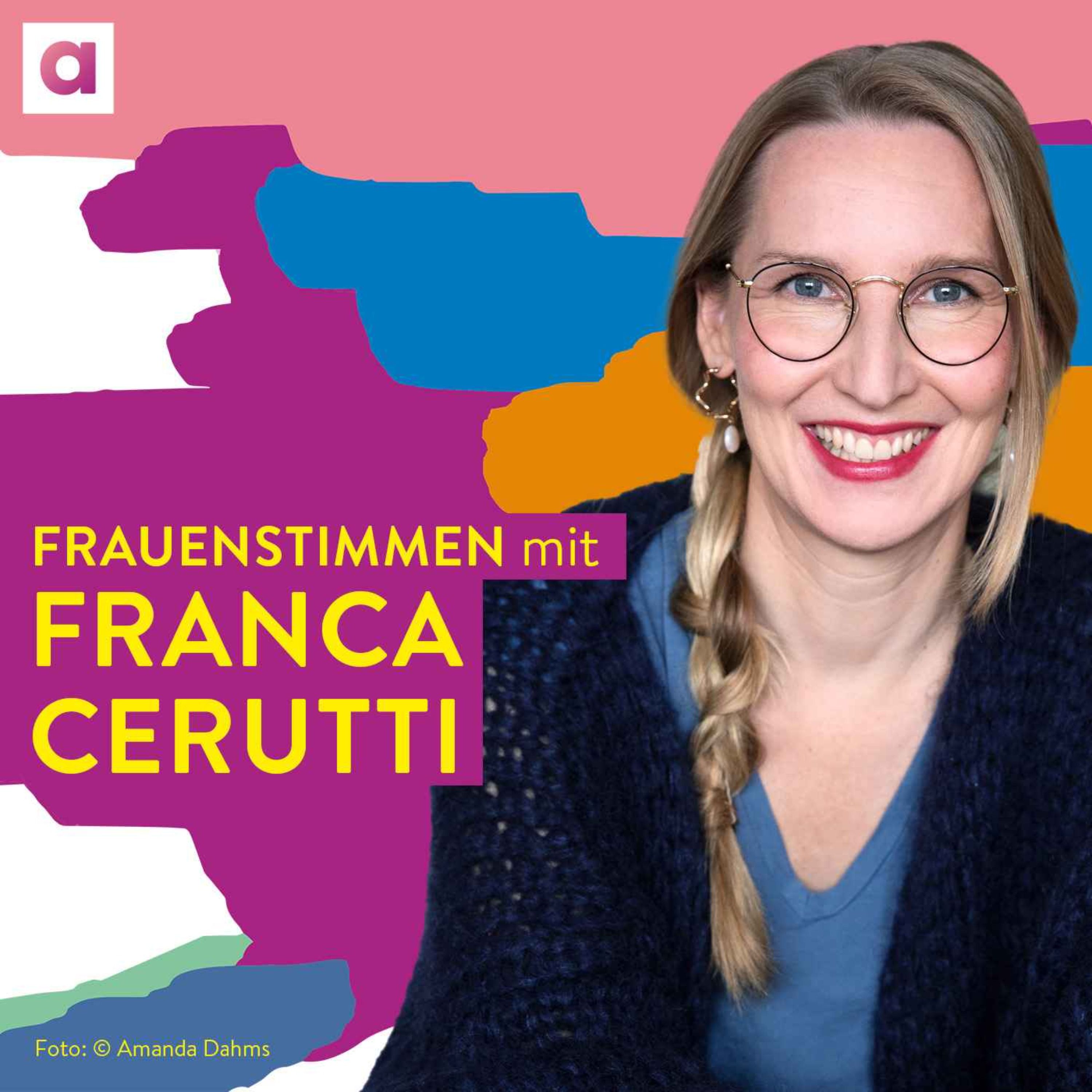 #66 Angst haben und es trotzdem machen mit Franca Cerutti