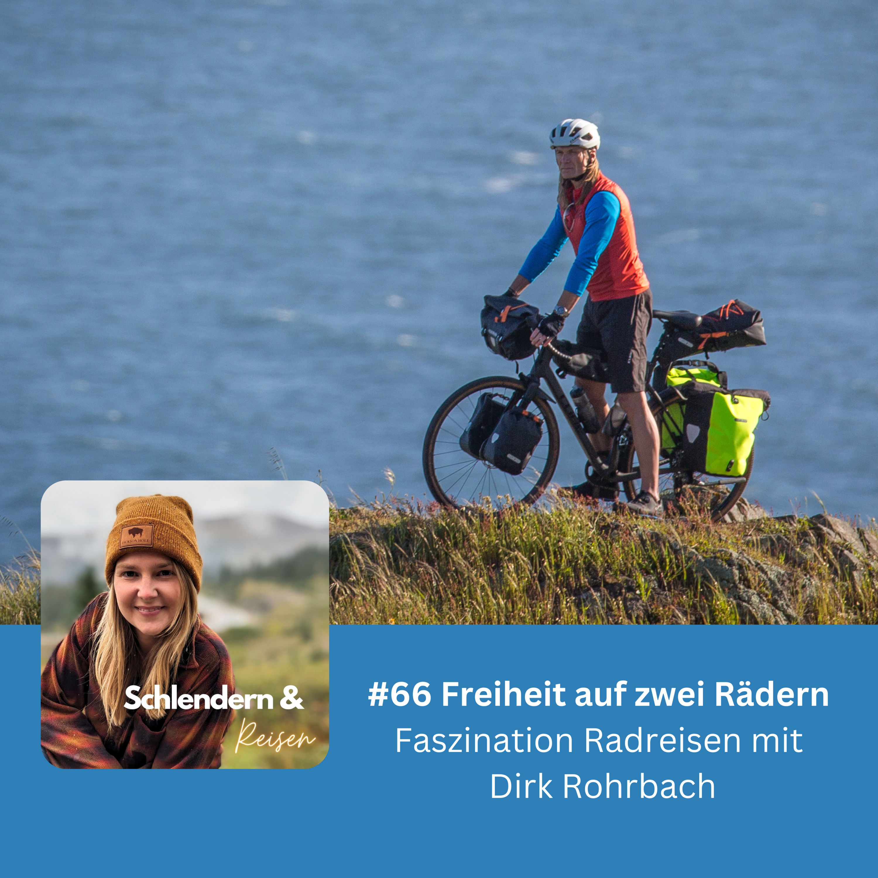 #66 Freiheit auf zwei Rädern - Faszination Radreisen mit Dirk Rohrbach