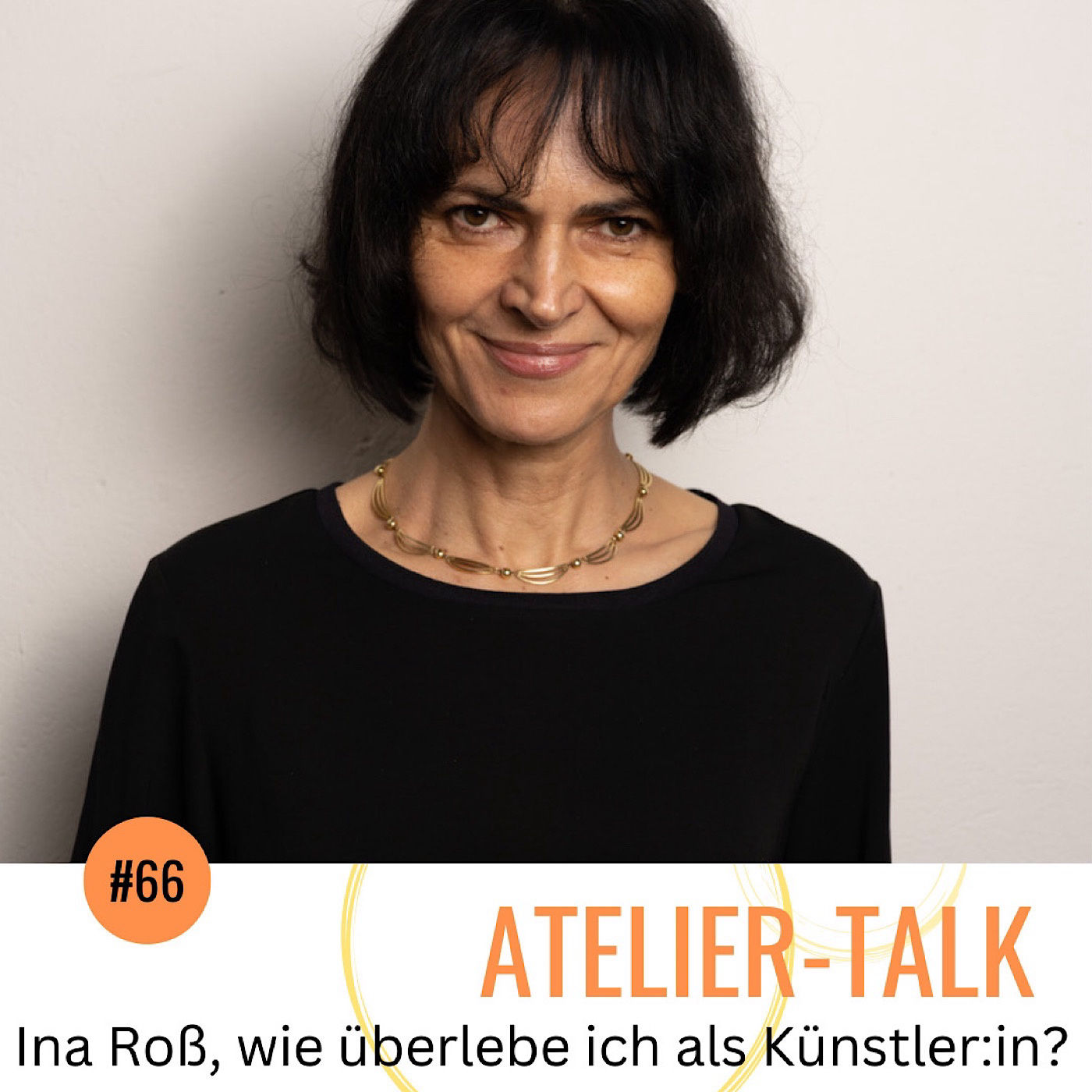 #66 Ina Ross, wie überlebe ich als Künstler:in?