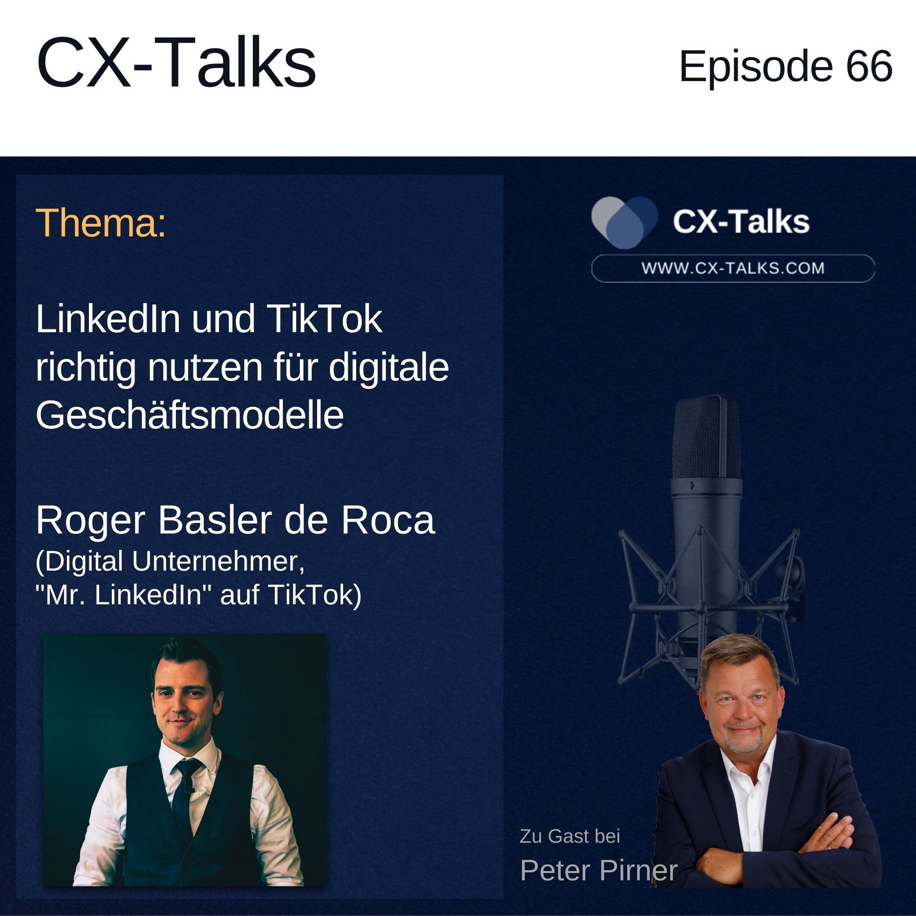 #66 LinkedIn und TikTok richtig nutzen für Digitale Geschäftsmodelle. Roger Basler (Mr. Linkedin) im Gespräch mit Peter Pirner (i-CEM)
