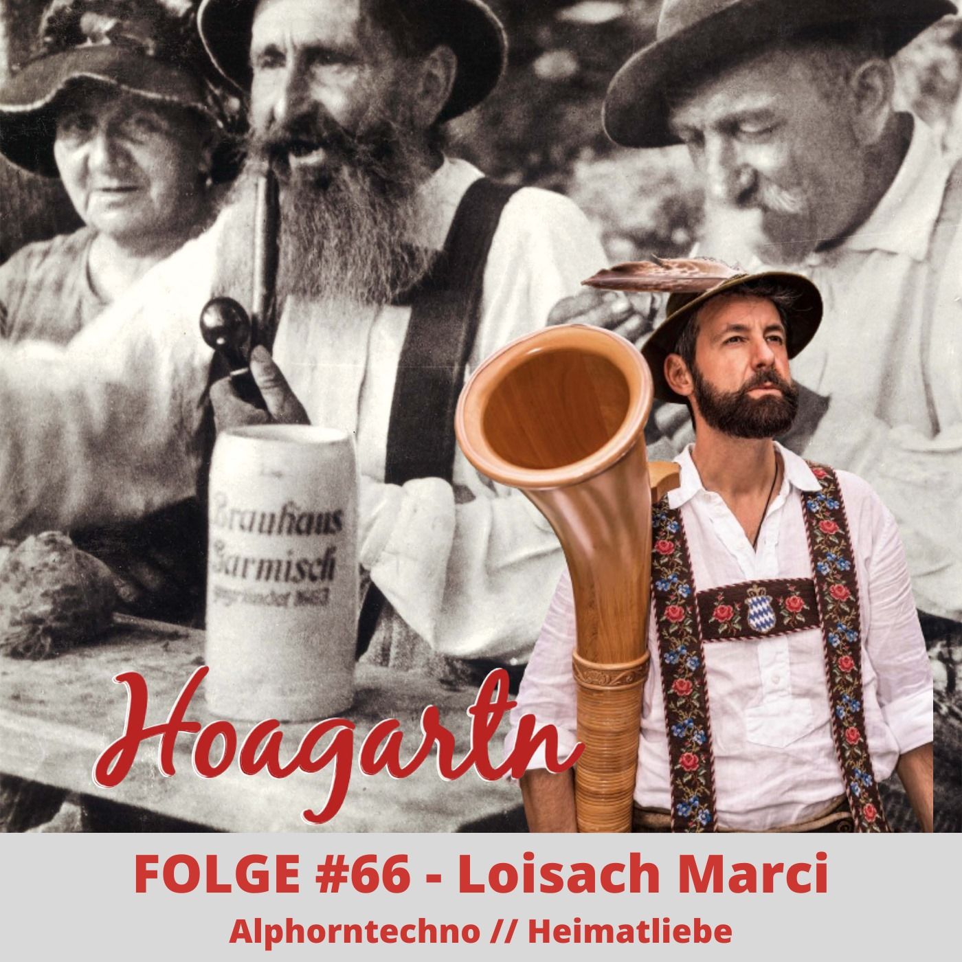 #66 Loisach Marci // Alphorntechno // Heimatliebe