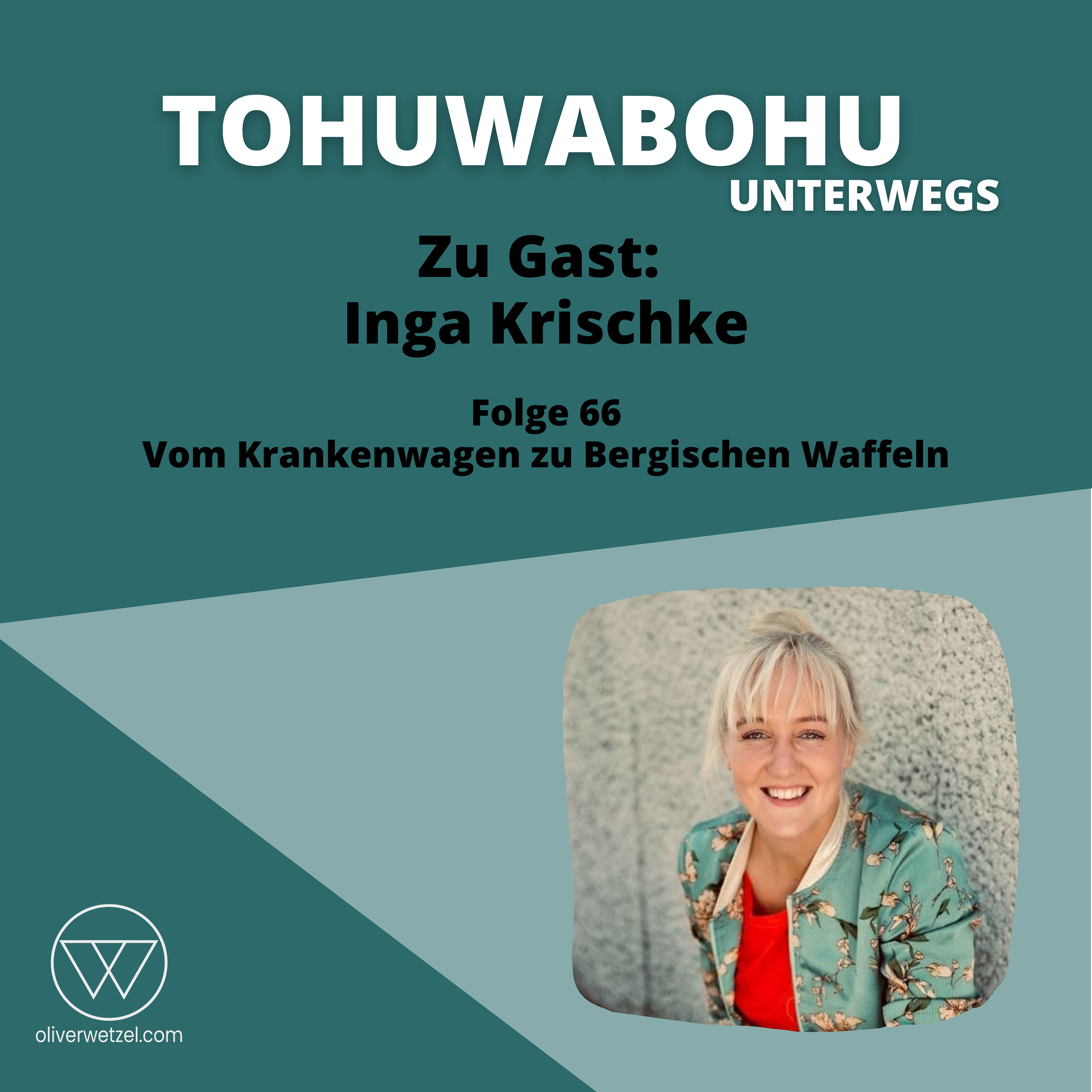 #66 - Zu Gast: Inga Krischke / Vom Krankenwagen zu Bergischen Waffeln