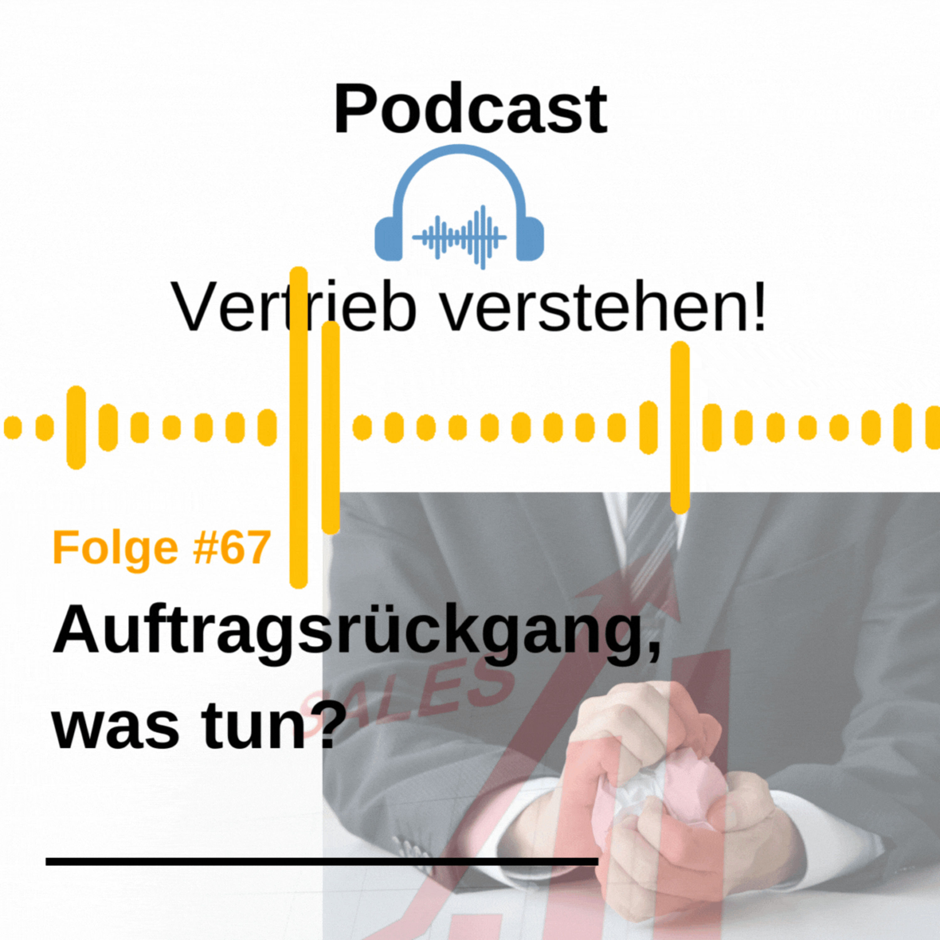 #67 Auftragsrückgang was tun?