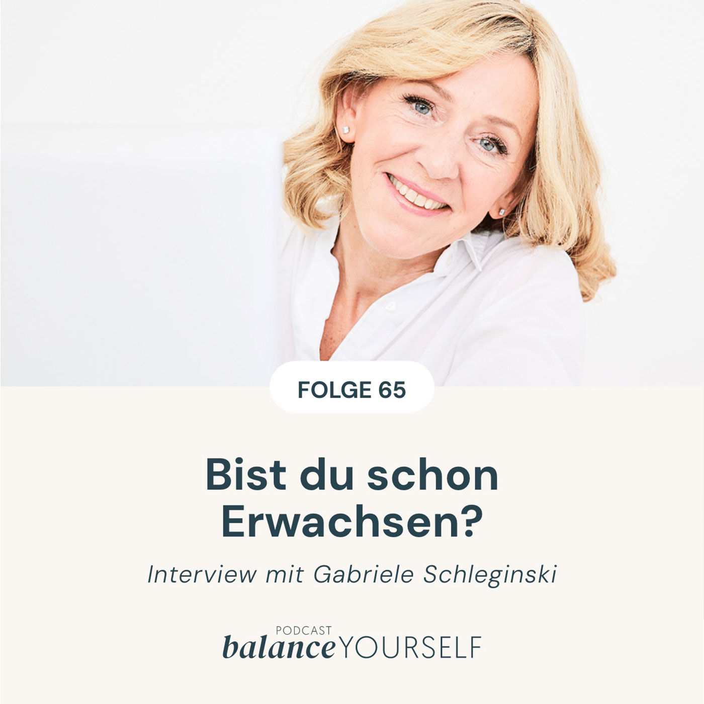 #67 - Bist du schon Erwachsen? - Interview mit Gabriele Schleginski