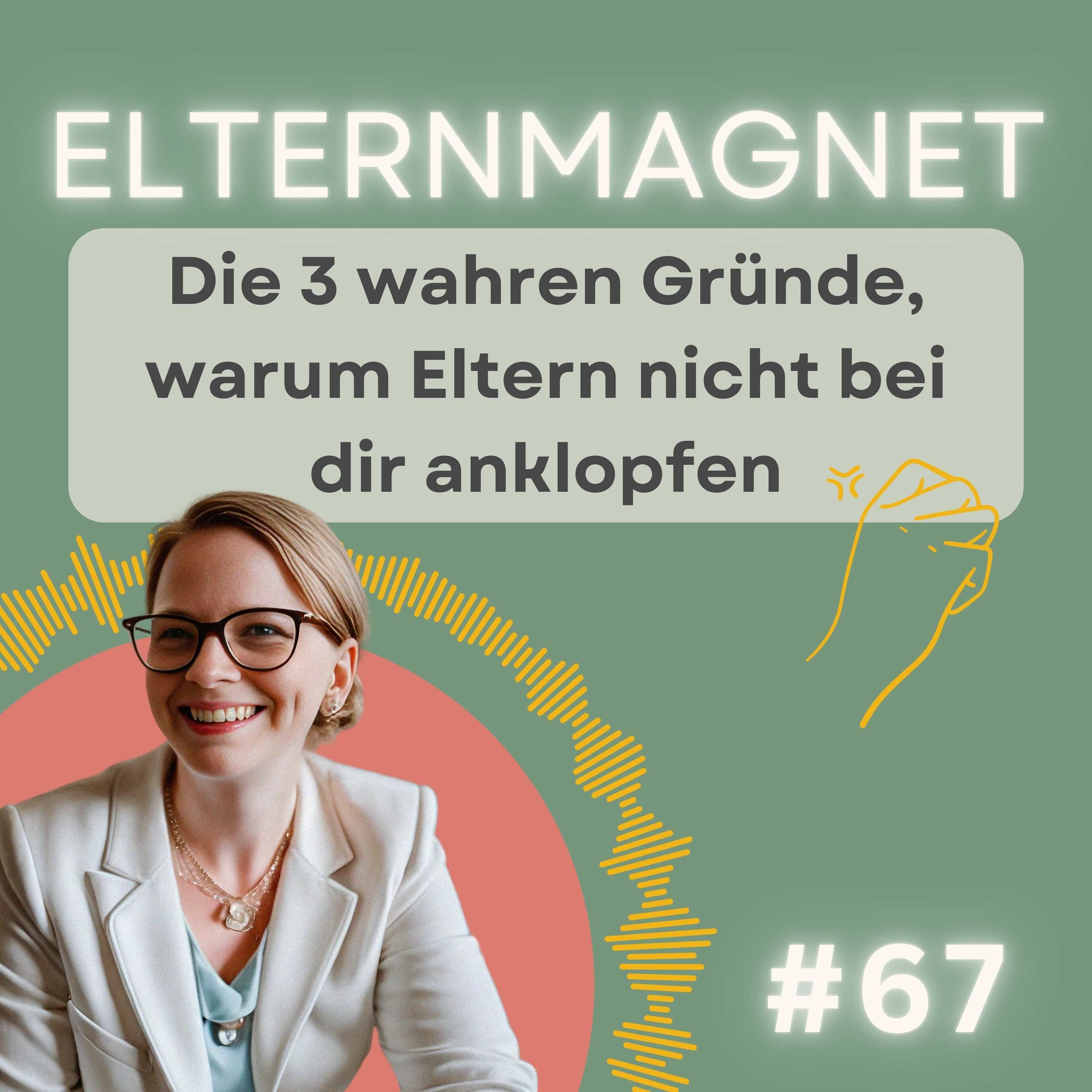 67 Die 3 wahren Gründe, warum Eltern nicht bei dir anklopfen