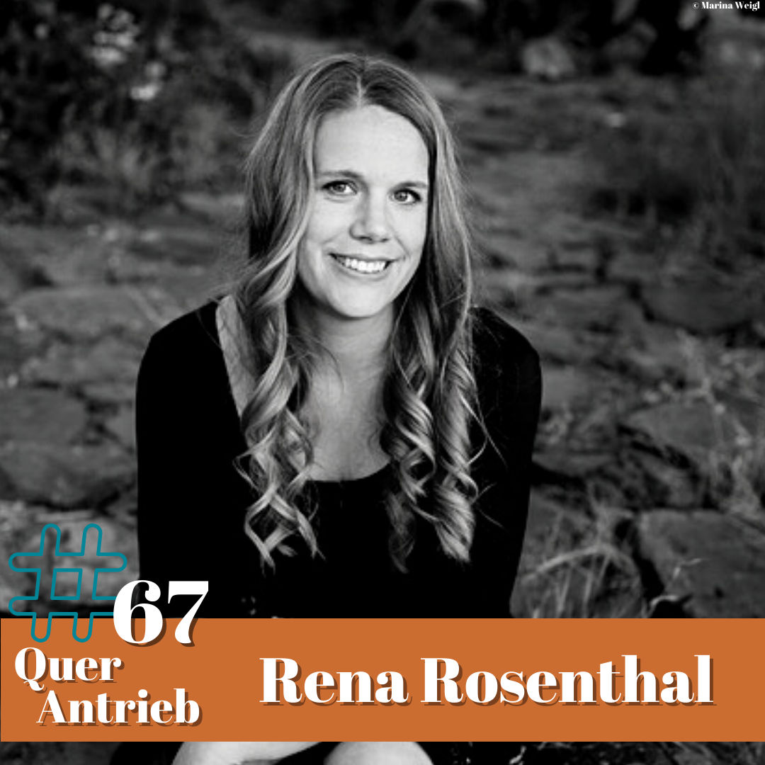 #67 Ich hatte das Gefühl, dass ich endlich DEN Weg für MICH gefunden hatte - Interview mit Rena Rosenthal