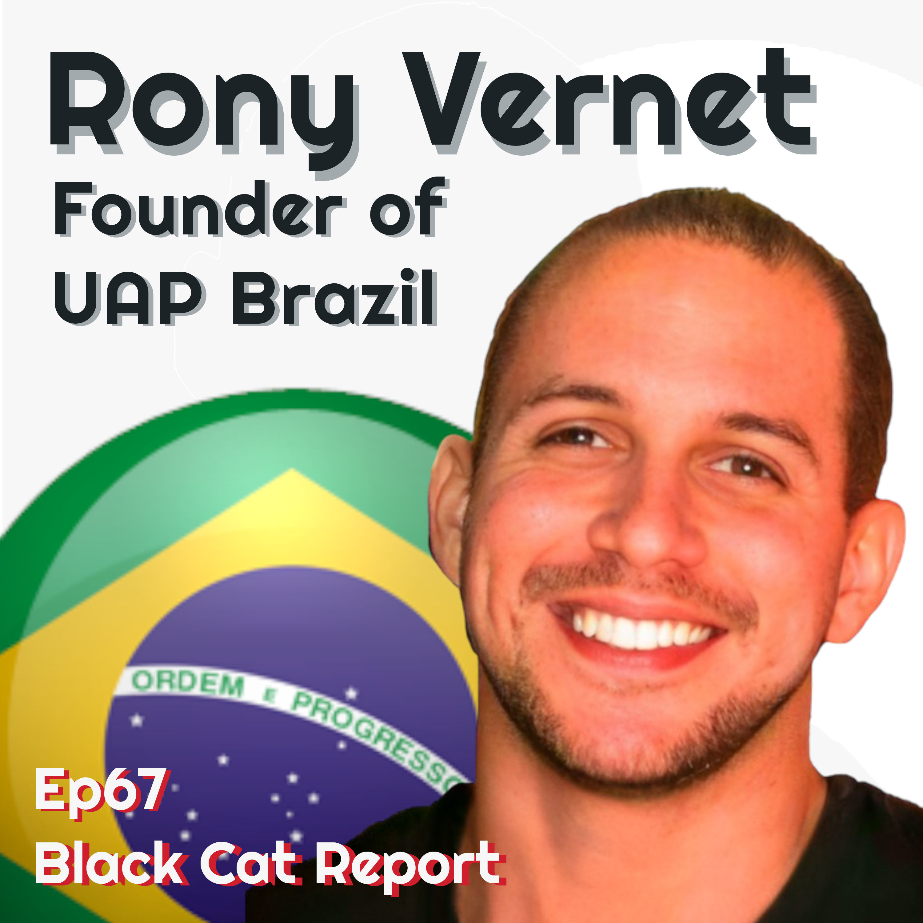 67 | Rony Vernet: UAP Researcher & Founder of UAP Brazil