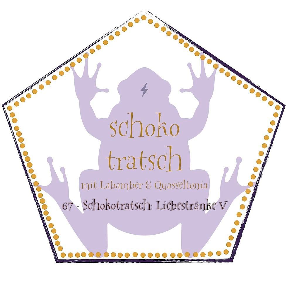 67 - Schokotratsch: Liebestränke V