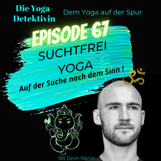 #67 Suchtfrei Yoga - Auf der Suche nach dem Sinn!