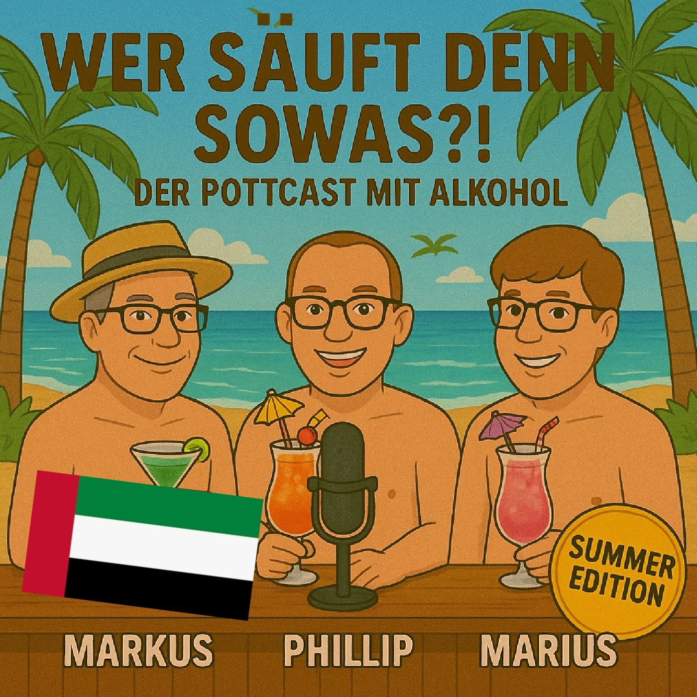 #67 Summer Edition 3 - Die Wir saufen Partei und der Dubai Schnaps