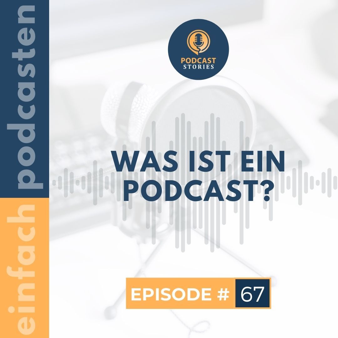 #67 - Was ist ein Podcast?