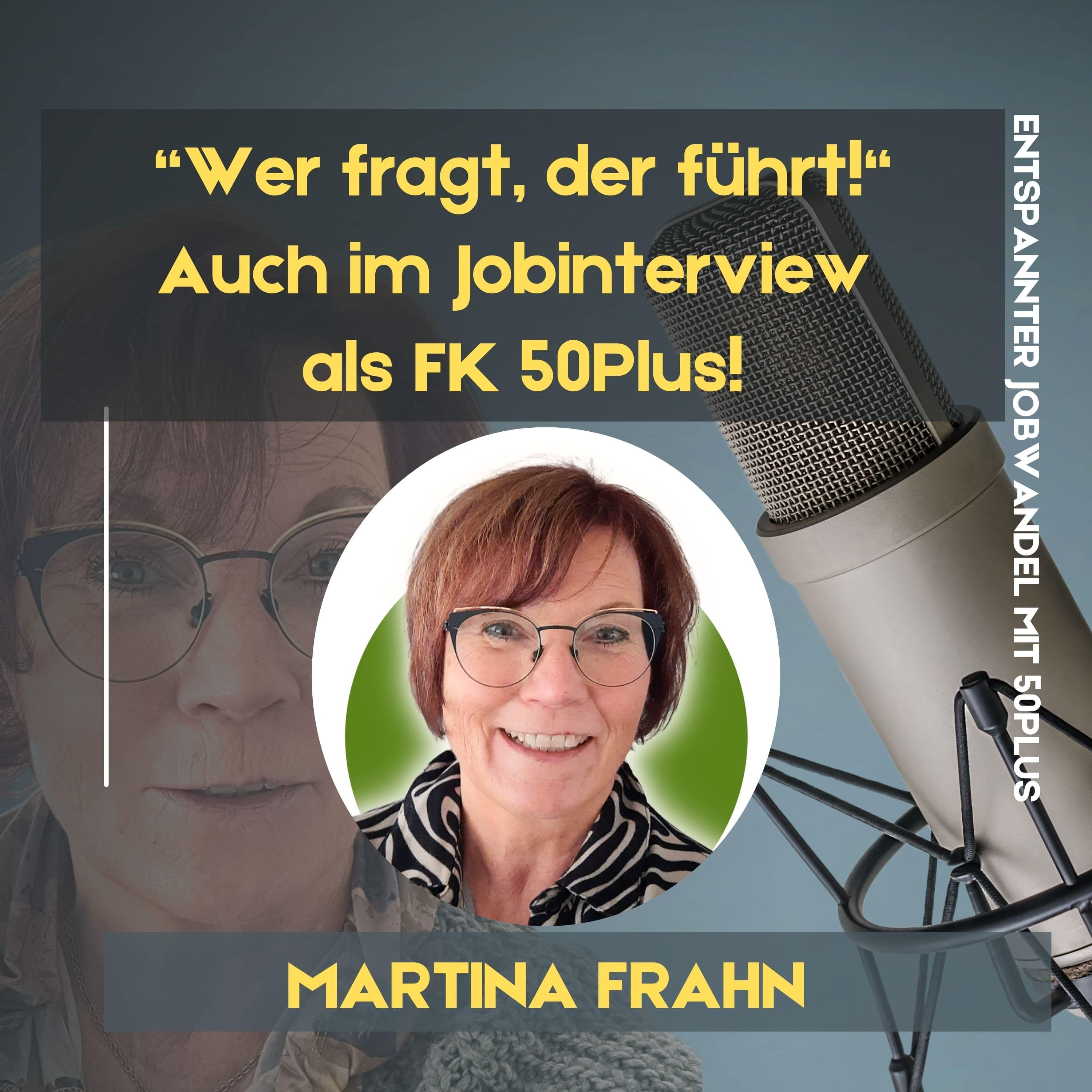 #67 - "Wer fragt, der führt!“ – Auch im Jobinterview als FK 50Plus!