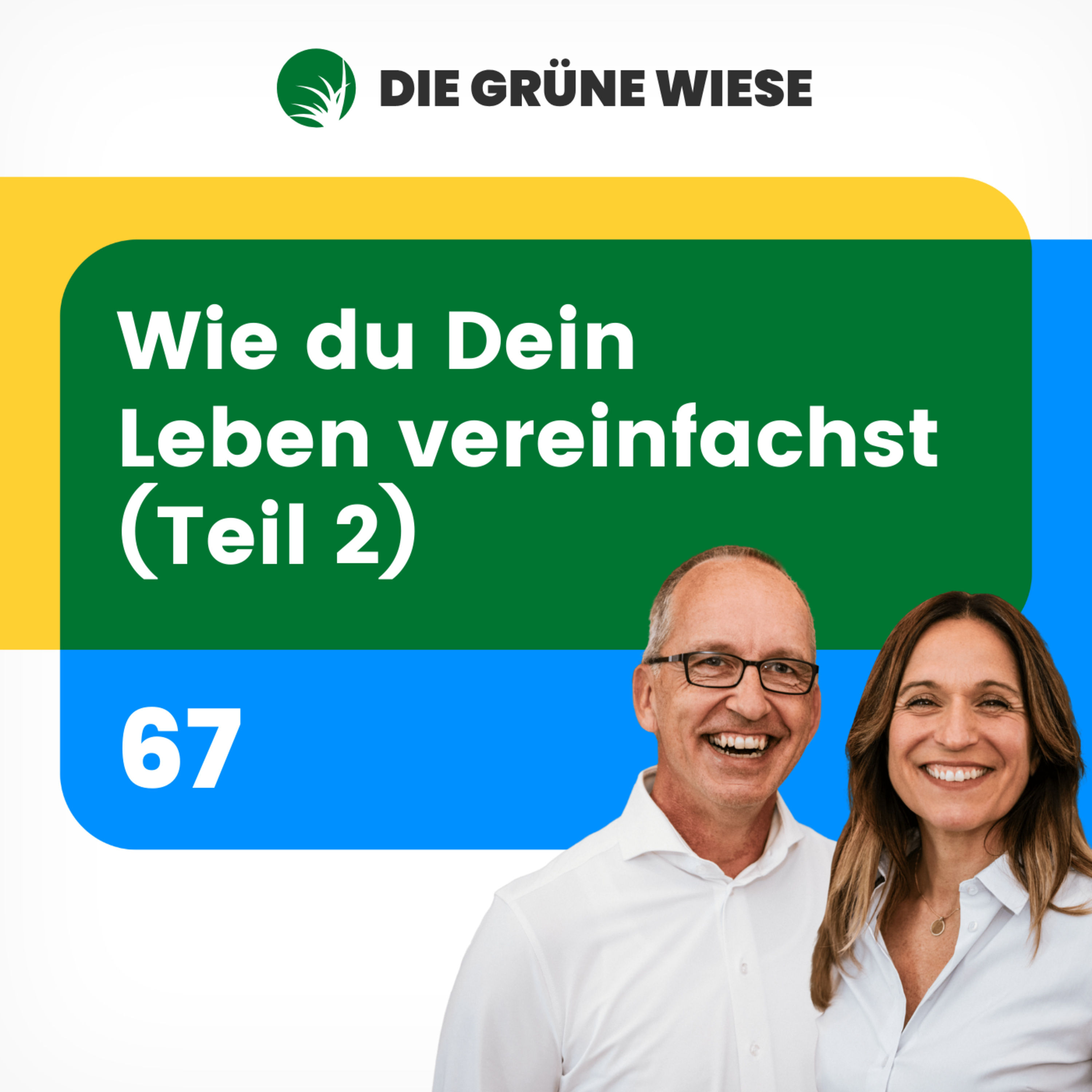 67 | Wie Du Dein Leben vereinfachst (Teil 2)