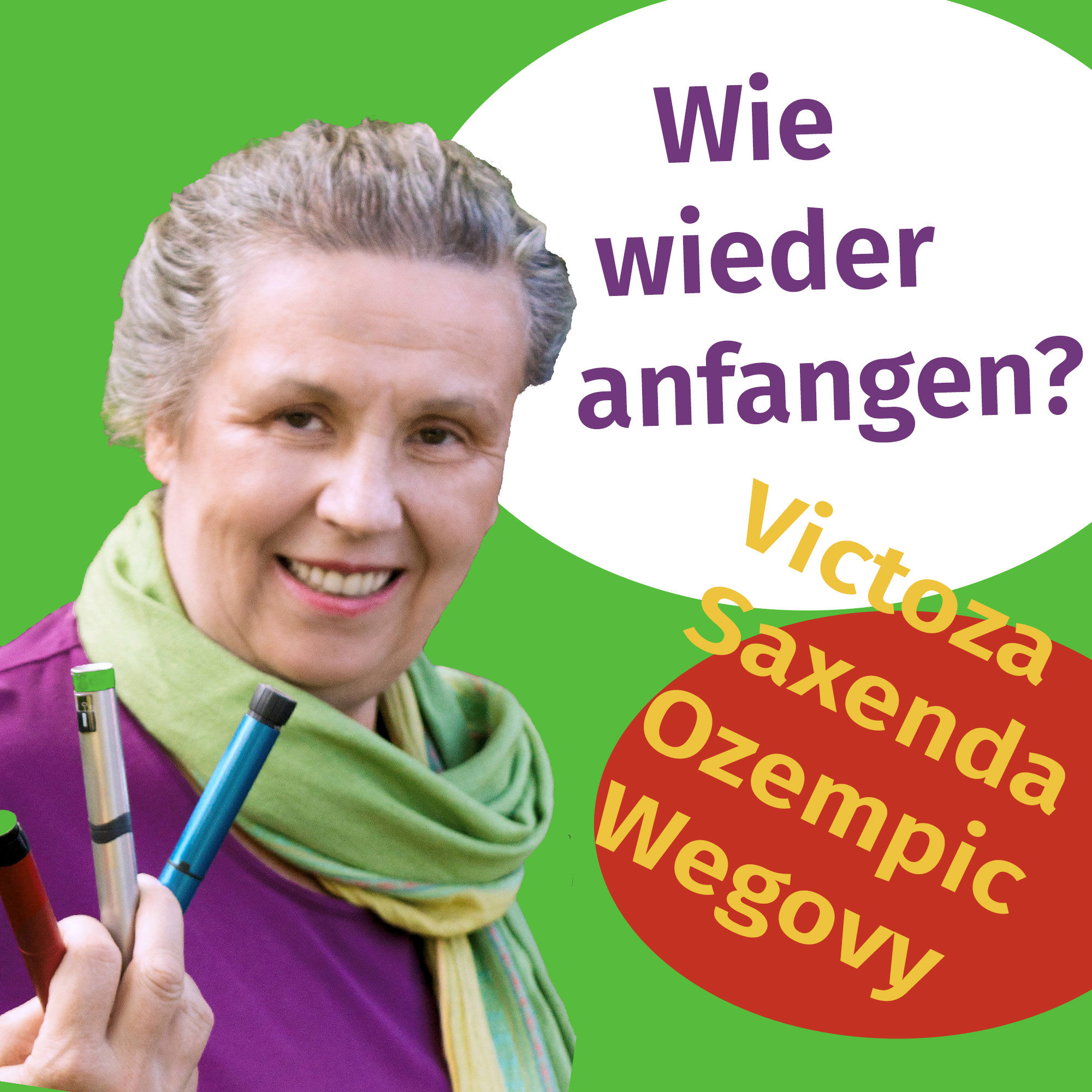 67- Wie wieder anfangen mit Victoza, Saxenda, Ozempic, Wegovy?