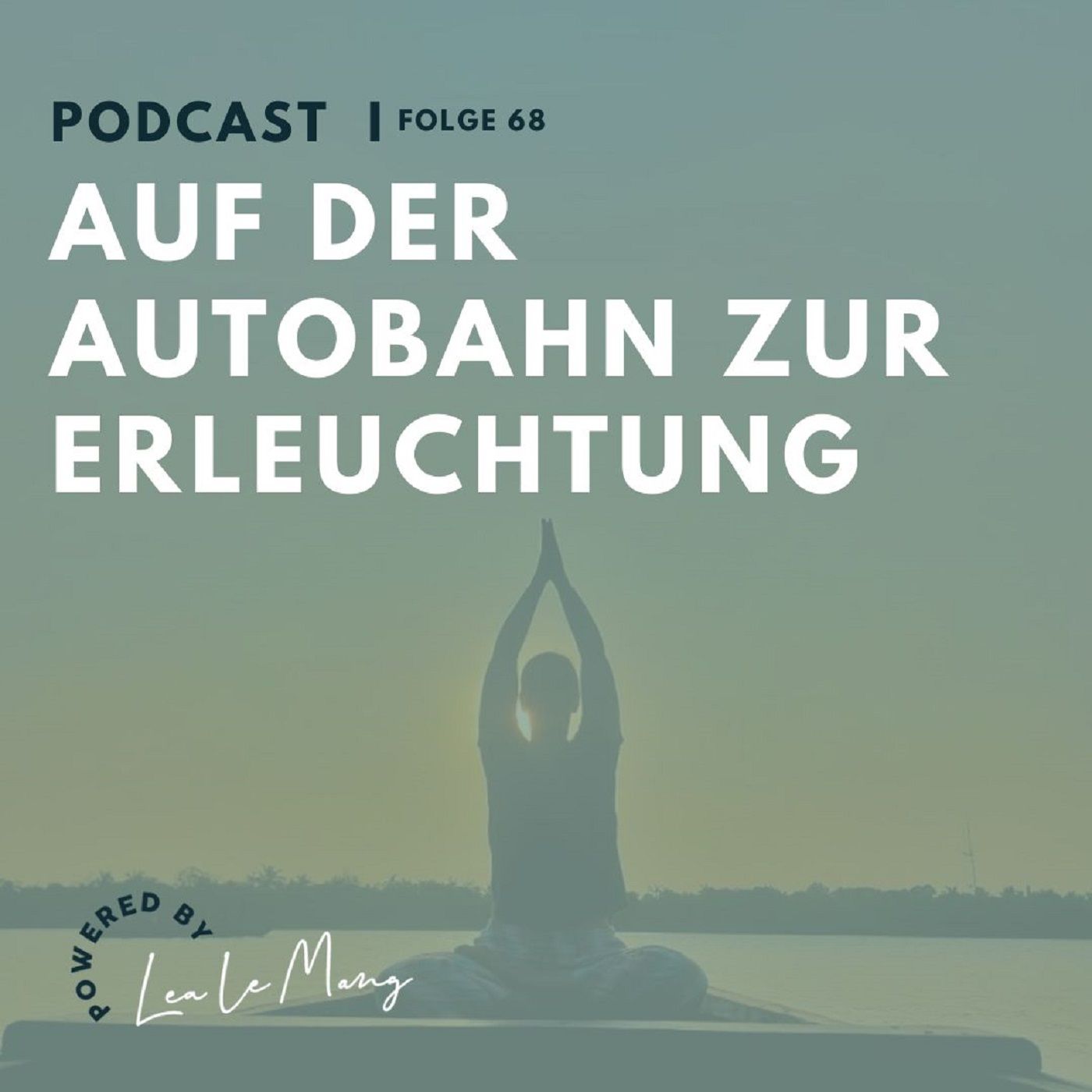 68 - Auf der Autobahn zur Erleuchtung