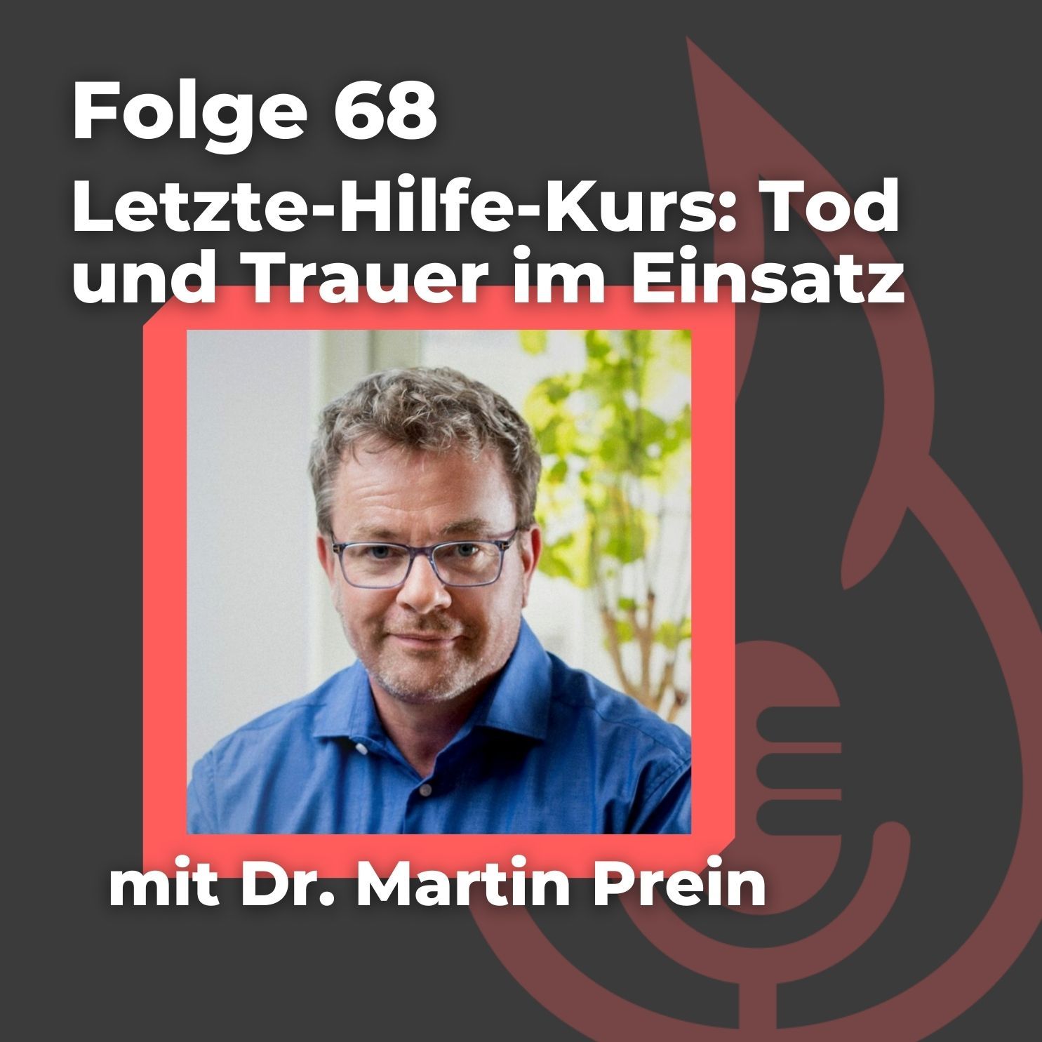 #68: „Letzte-Hilfe-Kurs“: Tod und Trauer im Einsatz