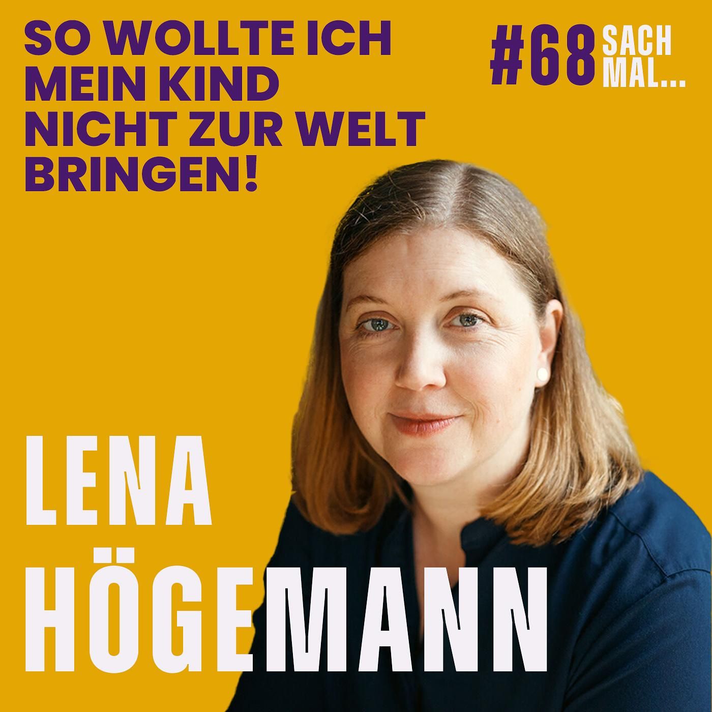 #68 So wollte ich mein Kind nicht zur Welt bringen mit Lena Högemann