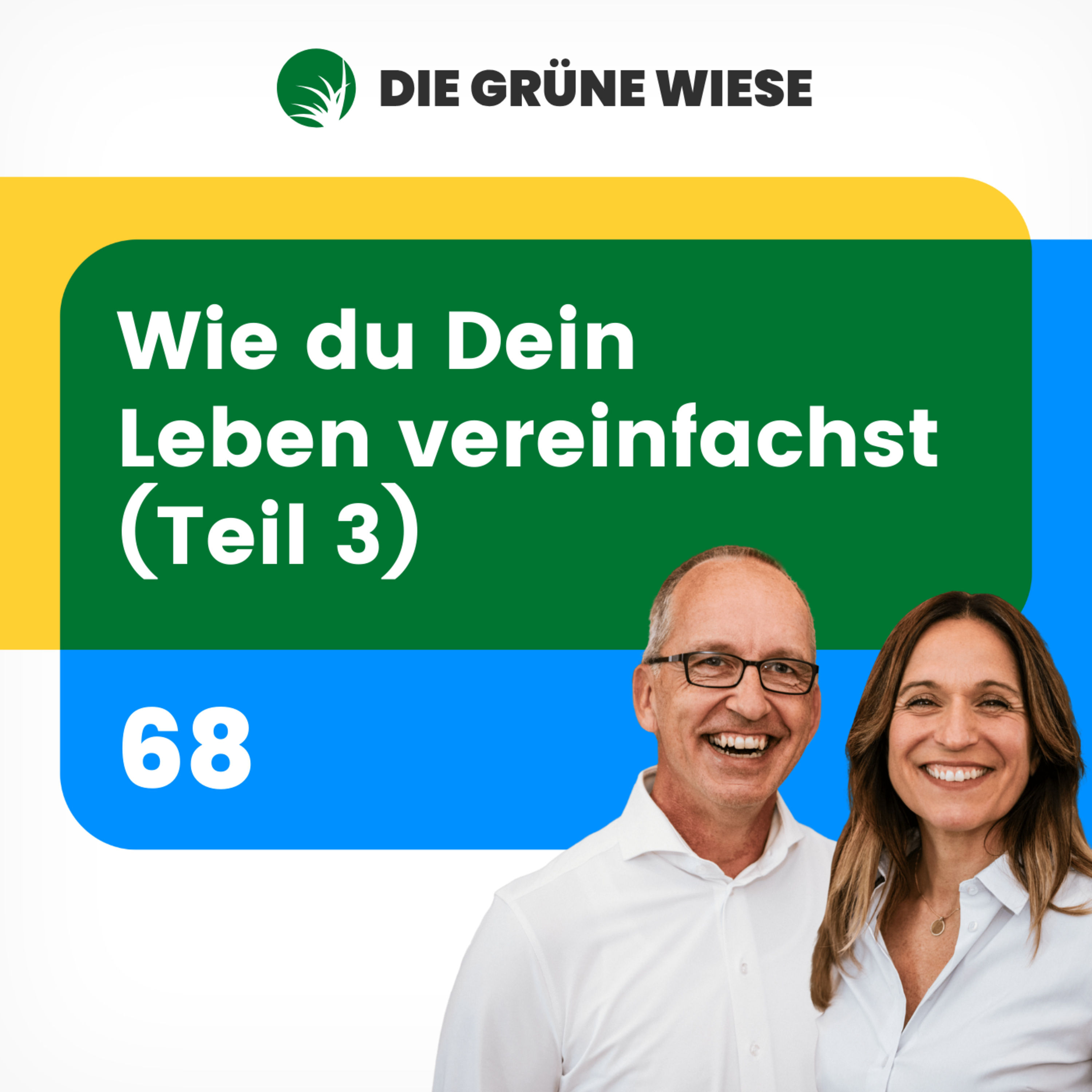 68 | Wie Du Dein Leben vereinfachst (Teil 3)