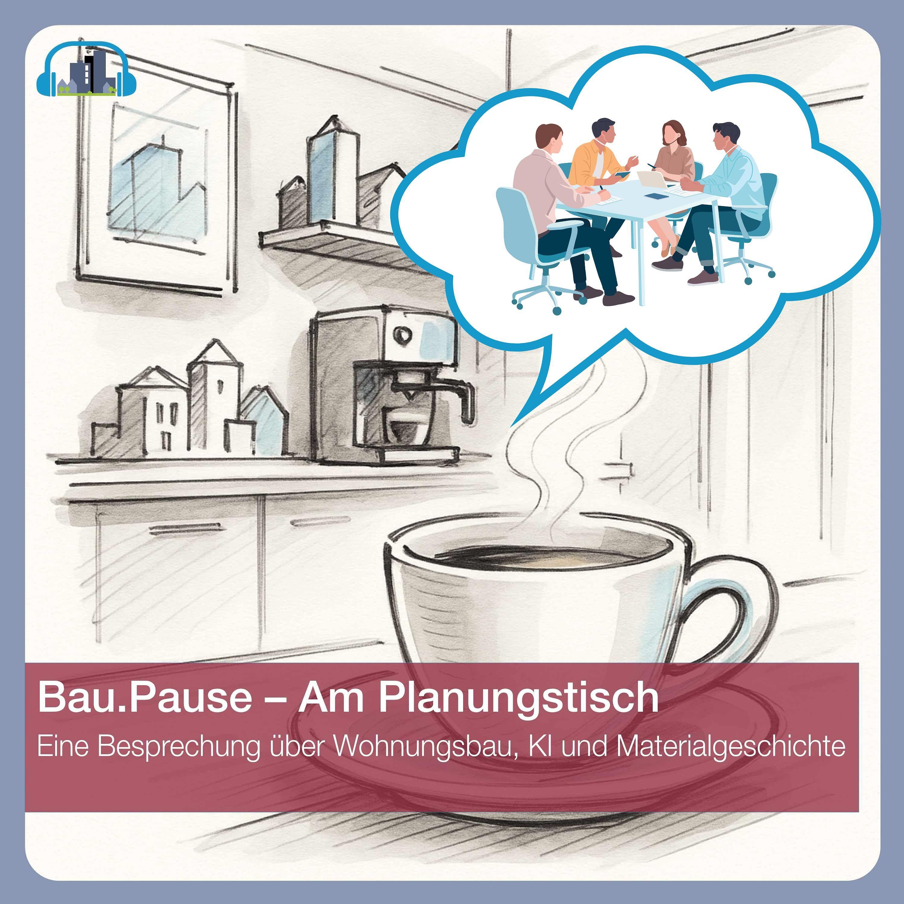 #69 Bau.Pause – Am Planungstisch