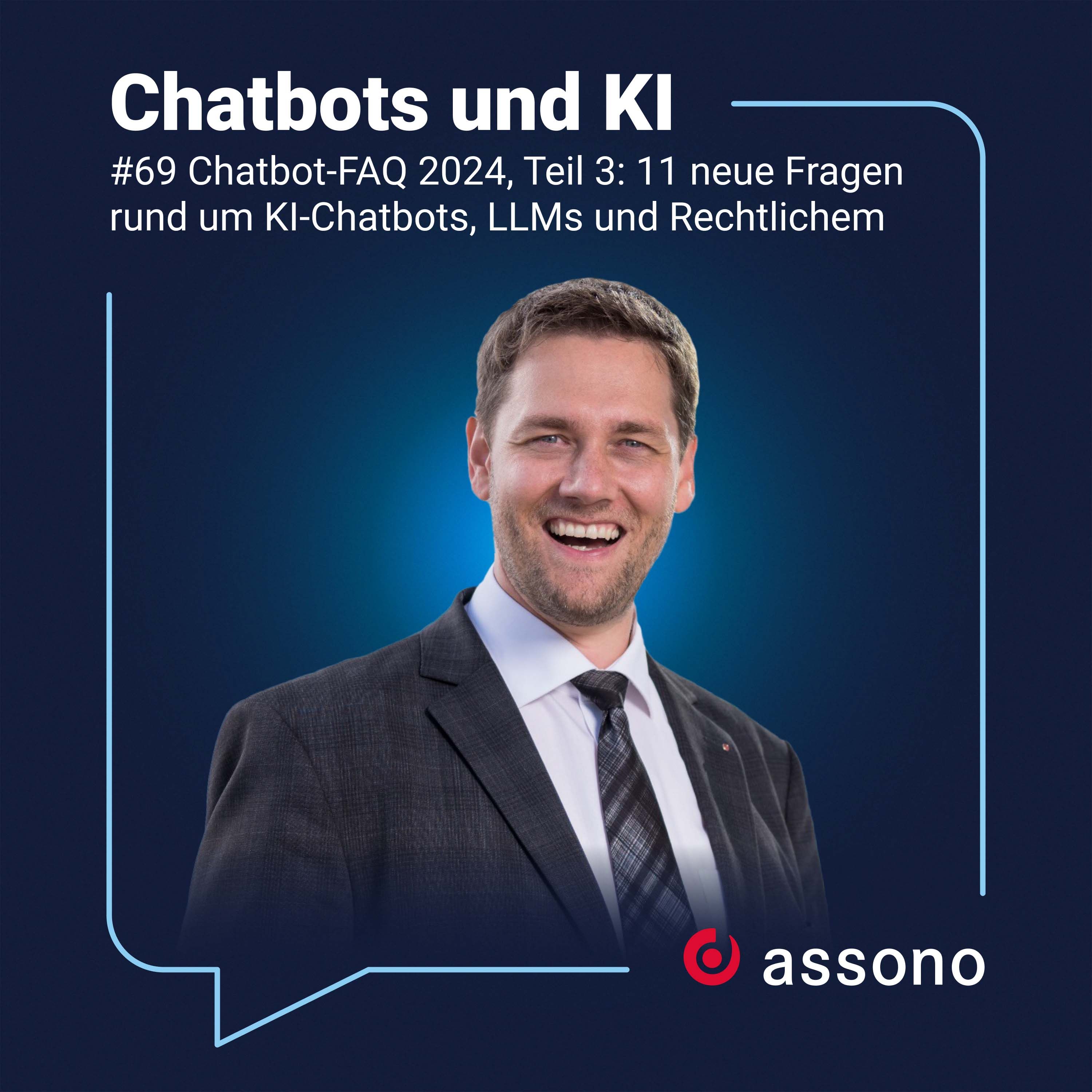 #69 - Chatbot-FAQ 2024, Teil 3: 11 neue Fragen rund um KI-Chatbots, LLMs und Rechtlichem