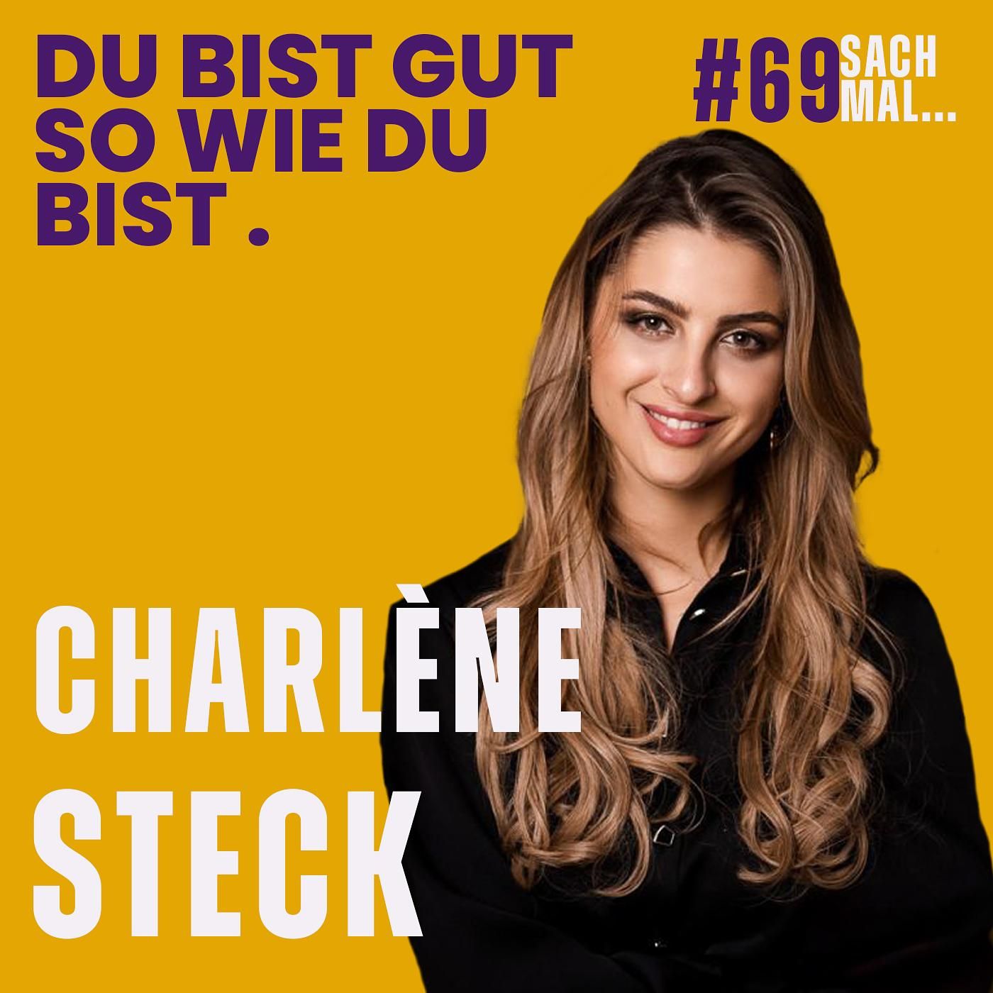 #69 Du bist gut so, wie du bist mit Charléne Steck