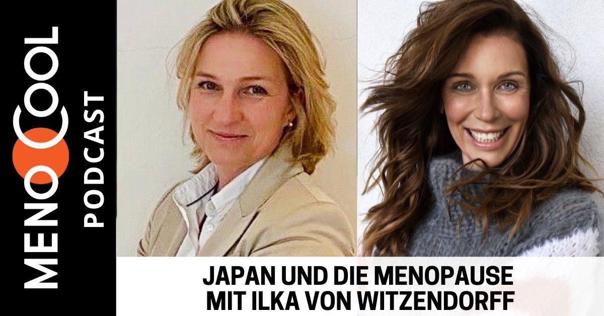 #69 Japan und die Menopause mit Ilka von Witzendorff