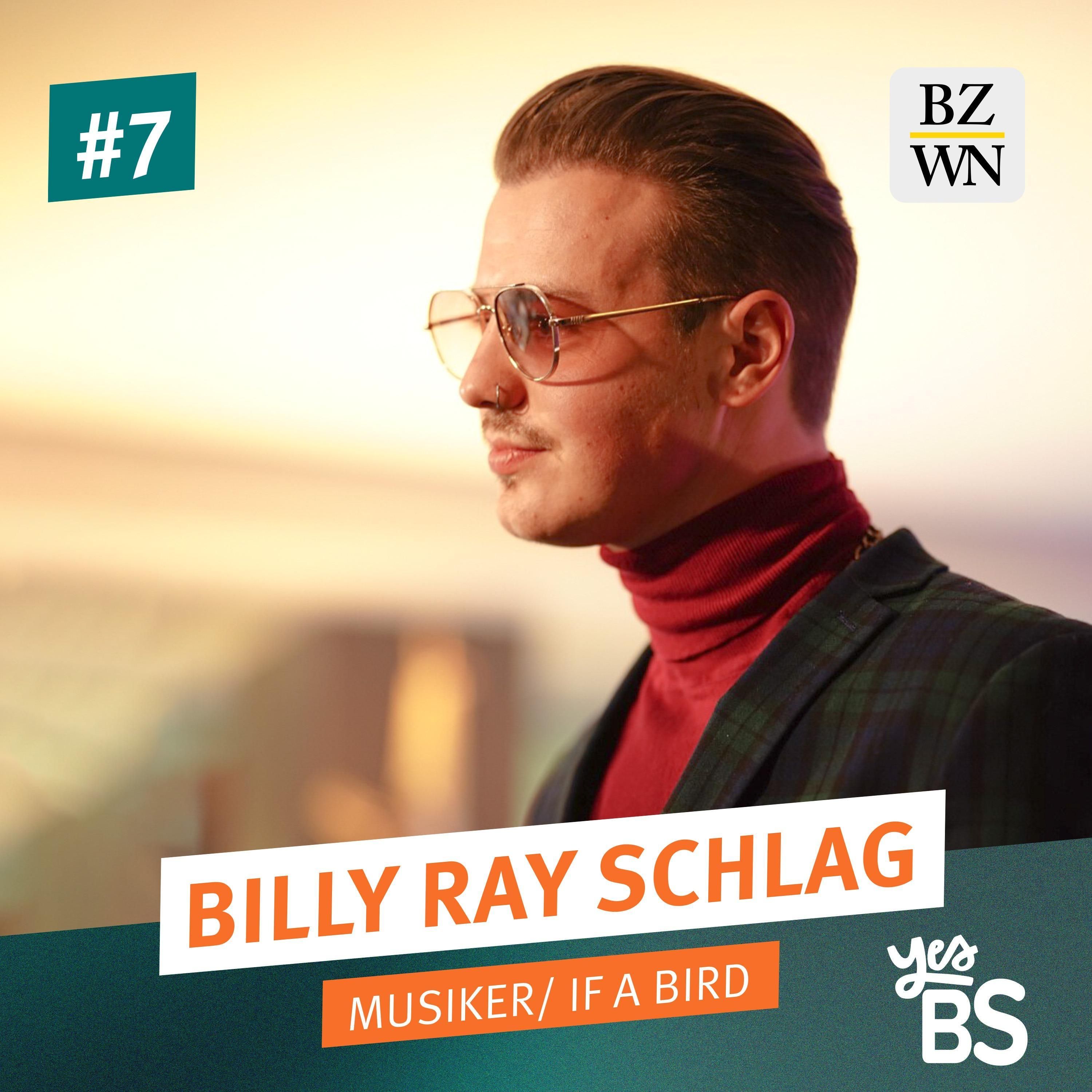 #7 Billy Ray Schlag - Musiker und Gründer von "If a Bird"
