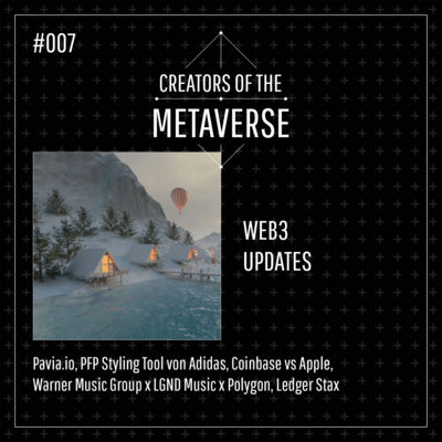 #7 🥽 Cardano-Metaverse Pavia.io | 👚 Adidas | 🍏🥊 Coinbase vs Apple | 🎶 Warner Music Group x LGND x Polygon | 📘 Ledger Stax | Web3 Updates